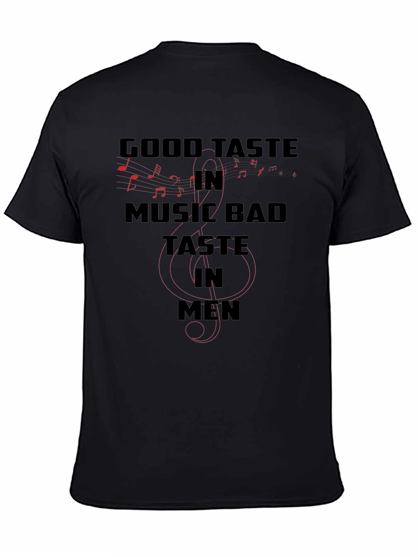 Good Taste in Music Bad Taste in Men T-Shirt