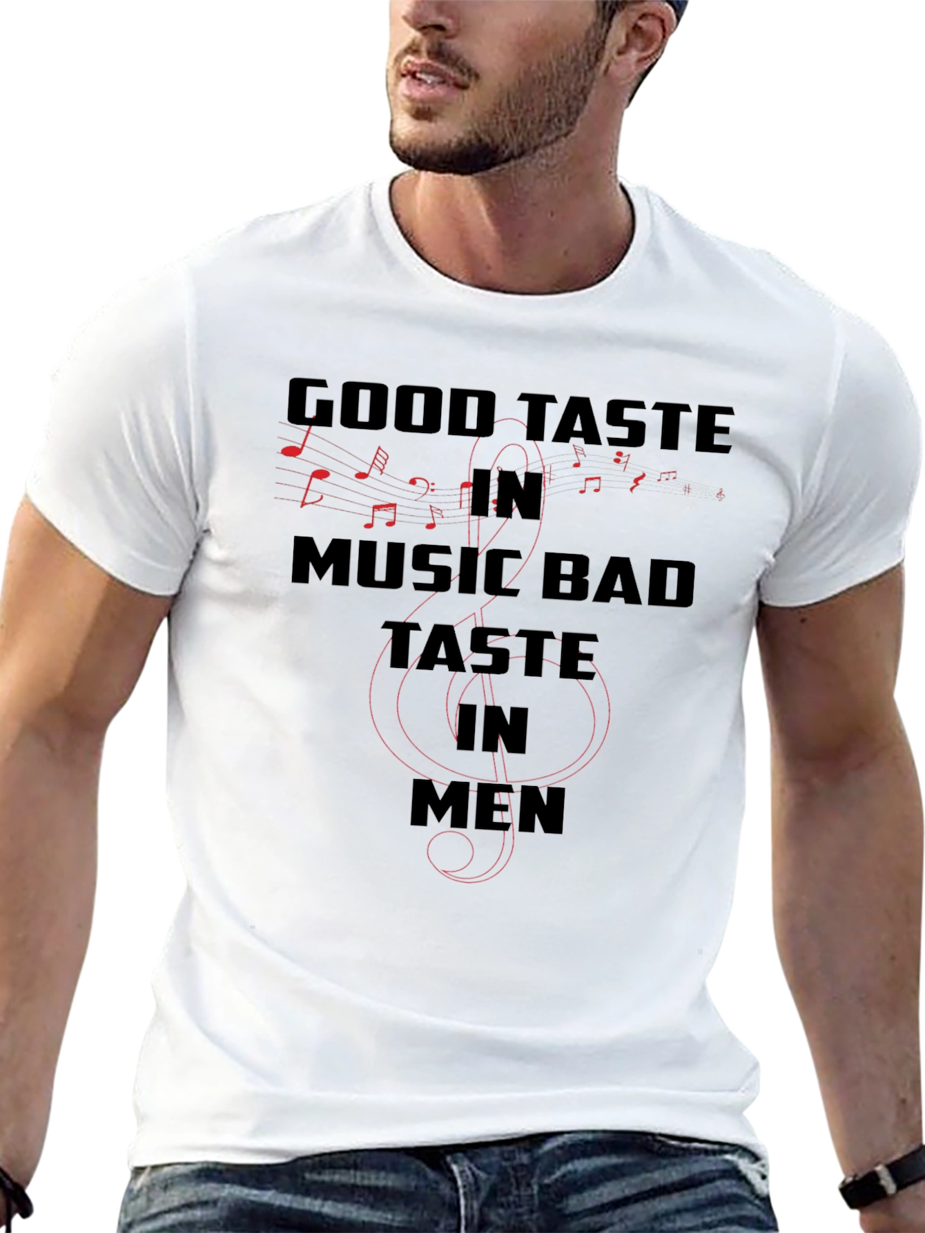 Good Taste in Music Bad Taste in Men T-Shirt