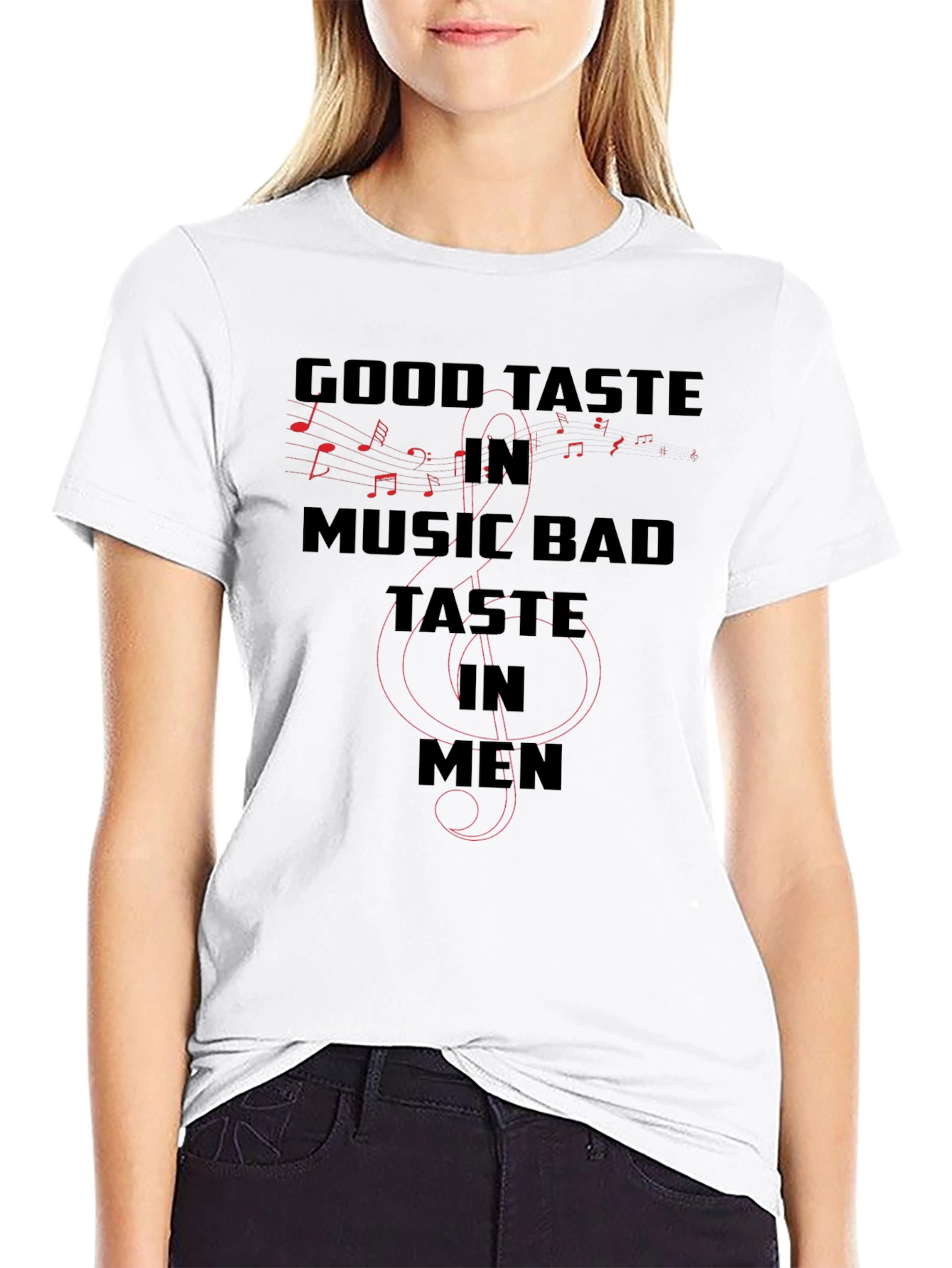 Good Taste in Music Bad Taste in Men T-Shirt