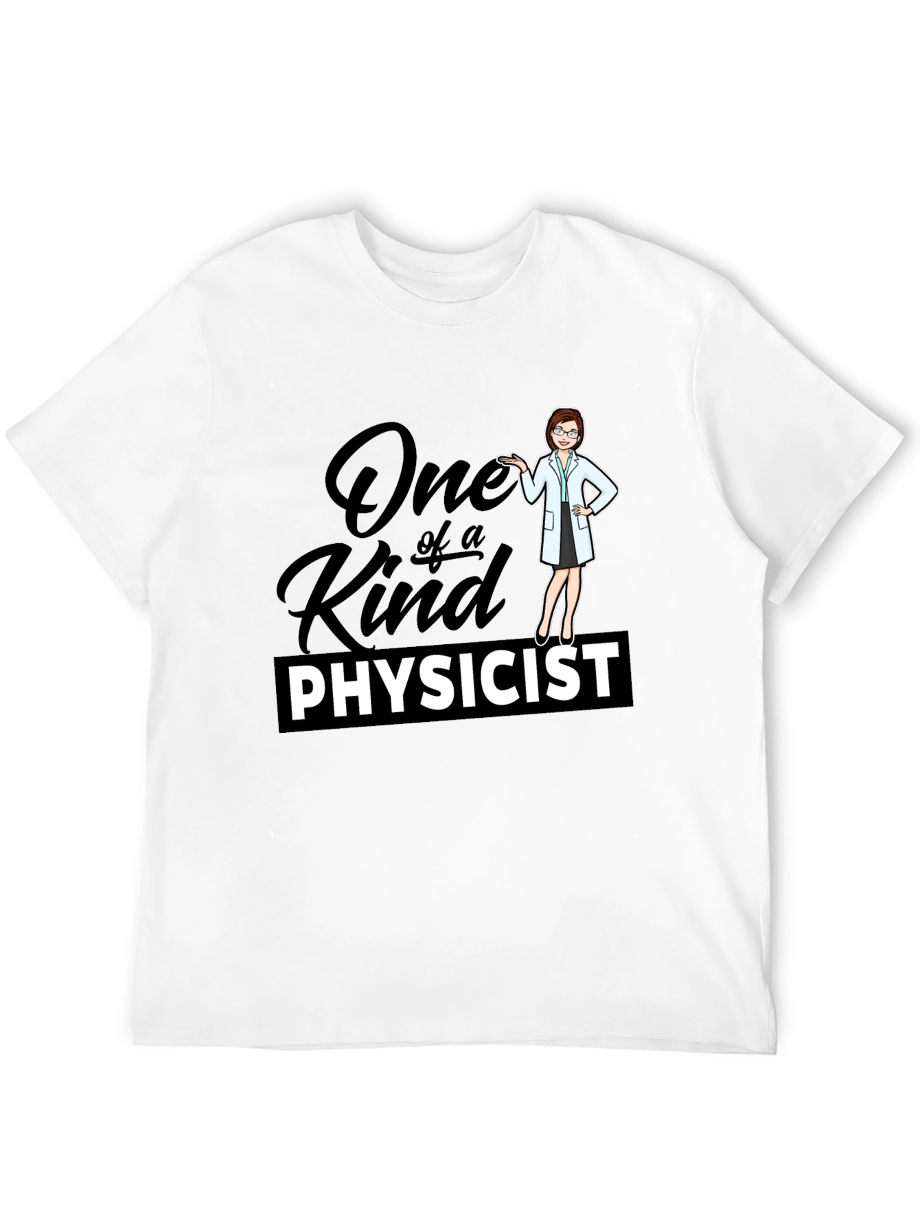 One of a Kind Physicist Black T-Shirt