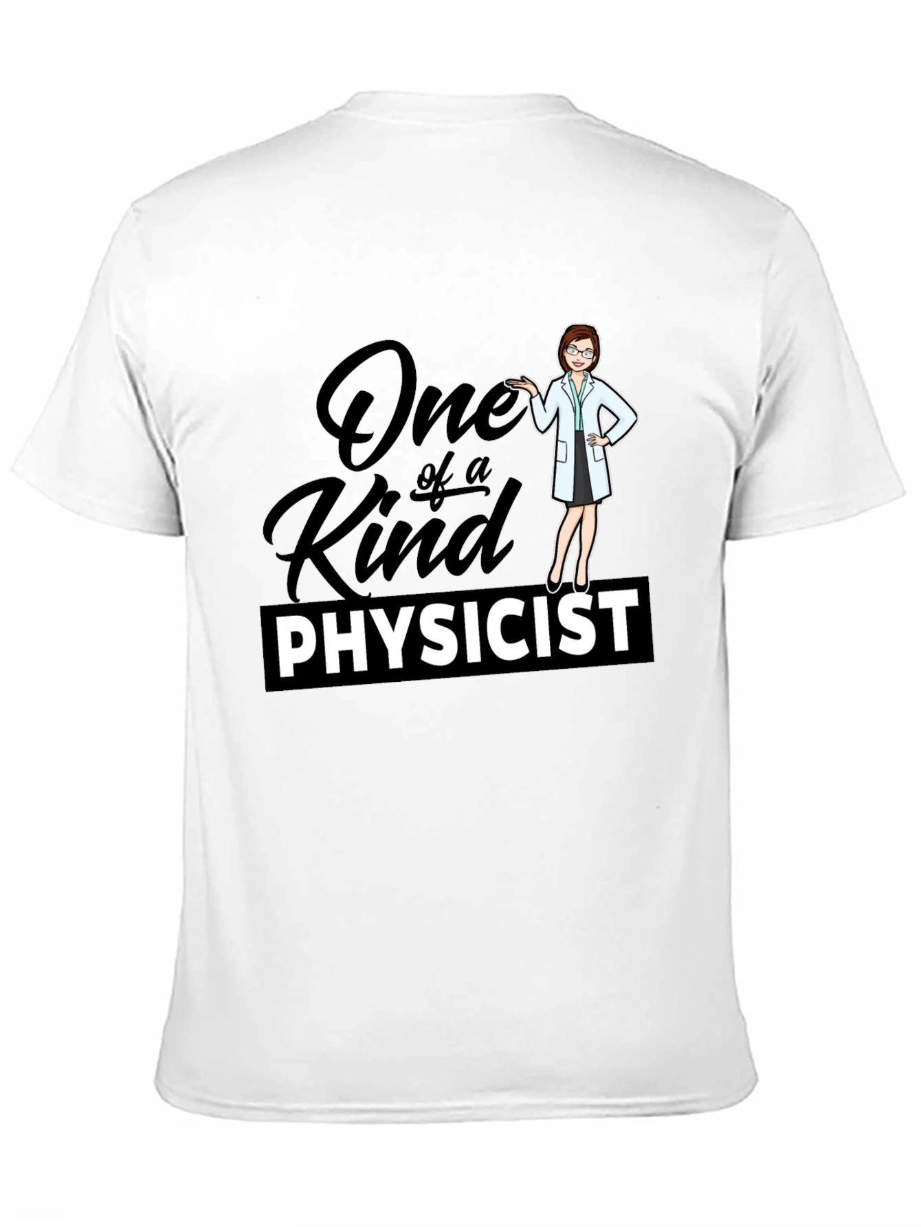 One of a Kind Physicist Black T-Shirt