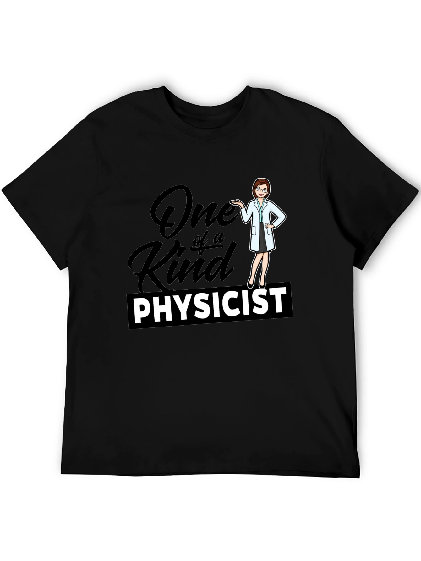 One of a Kind Physicist Black T-Shirt