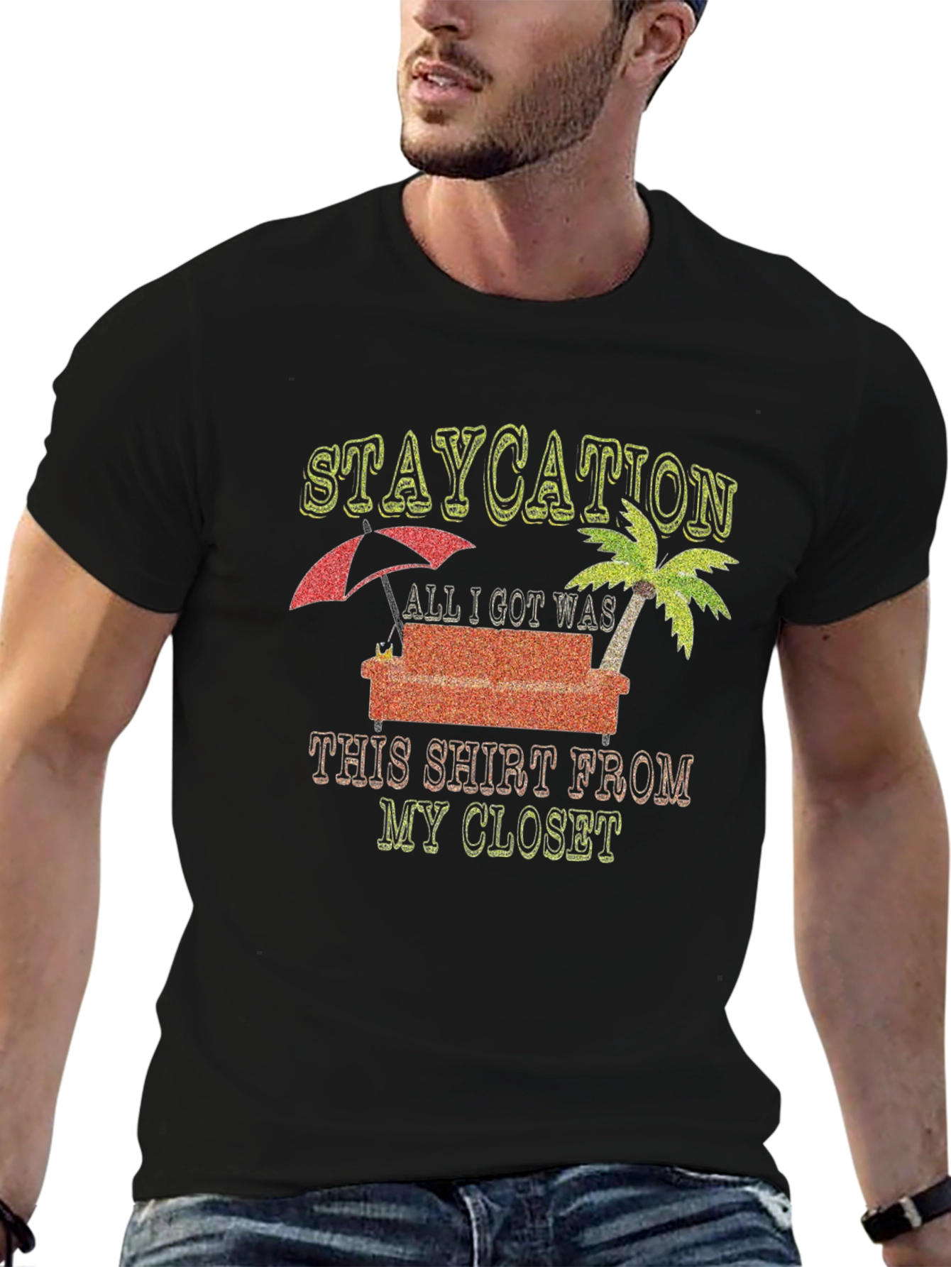 Staycation T-Shirt: Vacation from Your Closet