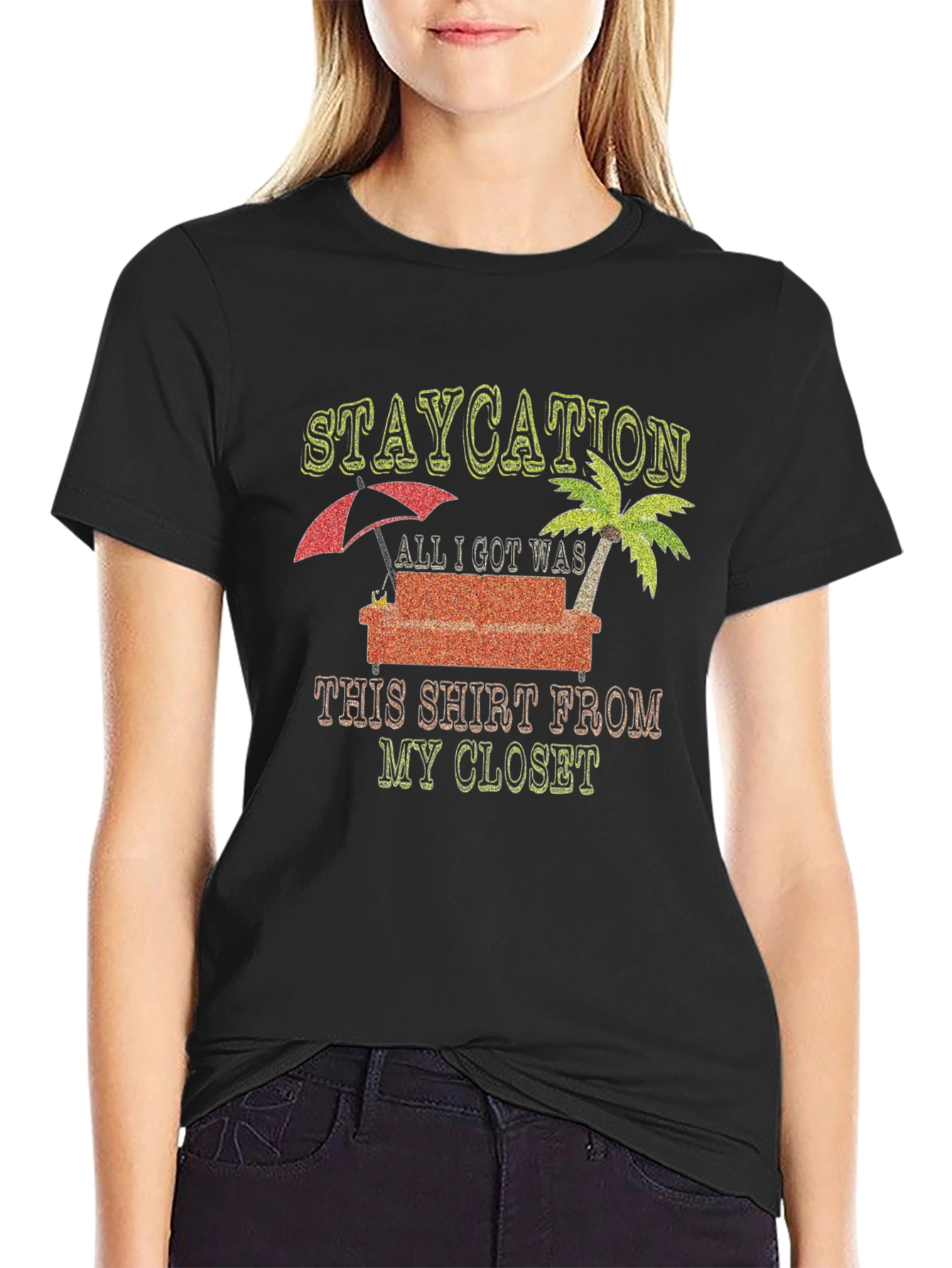 Staycation T-Shirt: Vacation from Your Closet