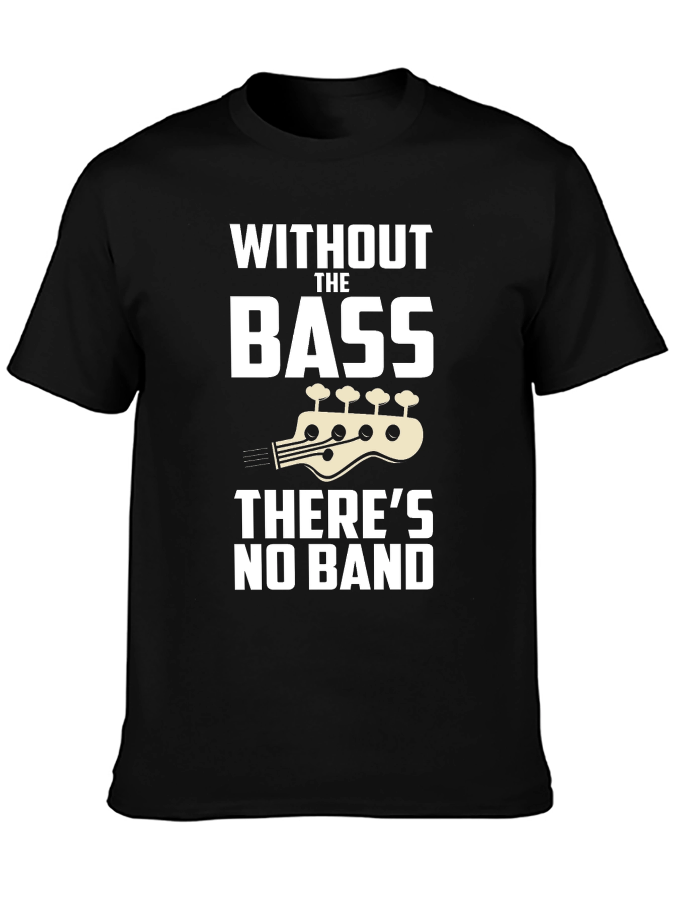 Without The Bass Theres No Band T-Shirt