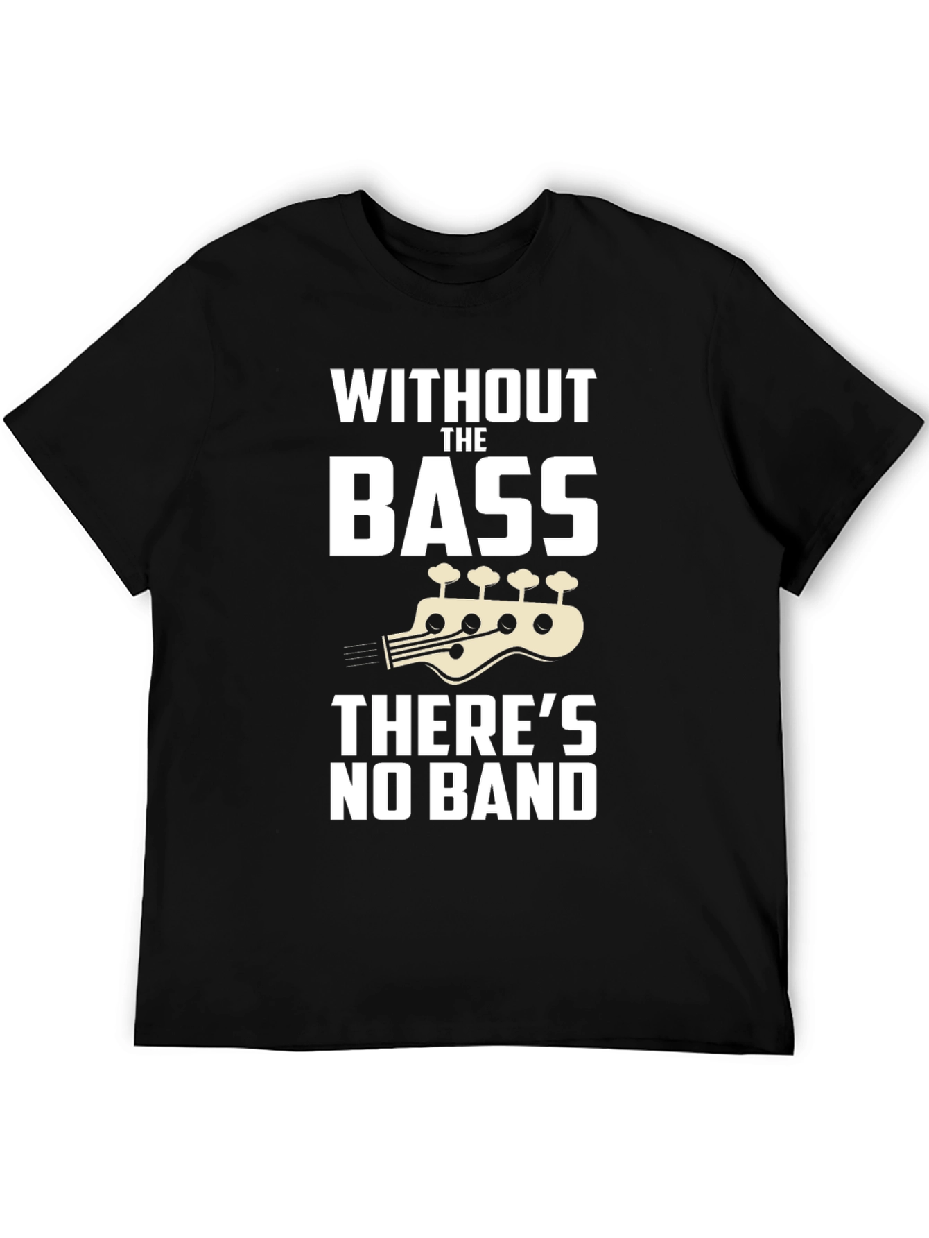 Without The Bass Theres No Band T-Shirt