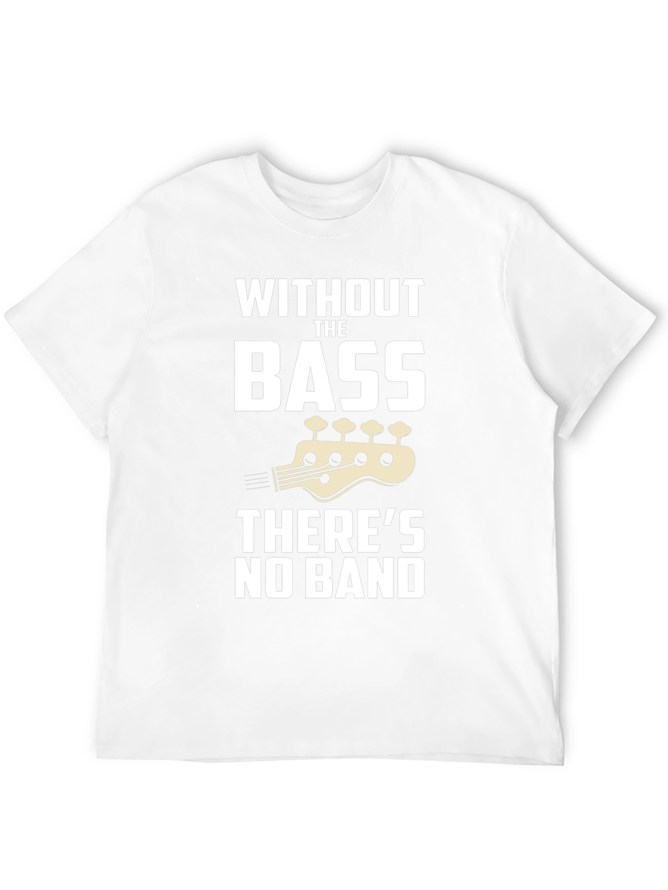 Without The Bass Theres No Band T-Shirt