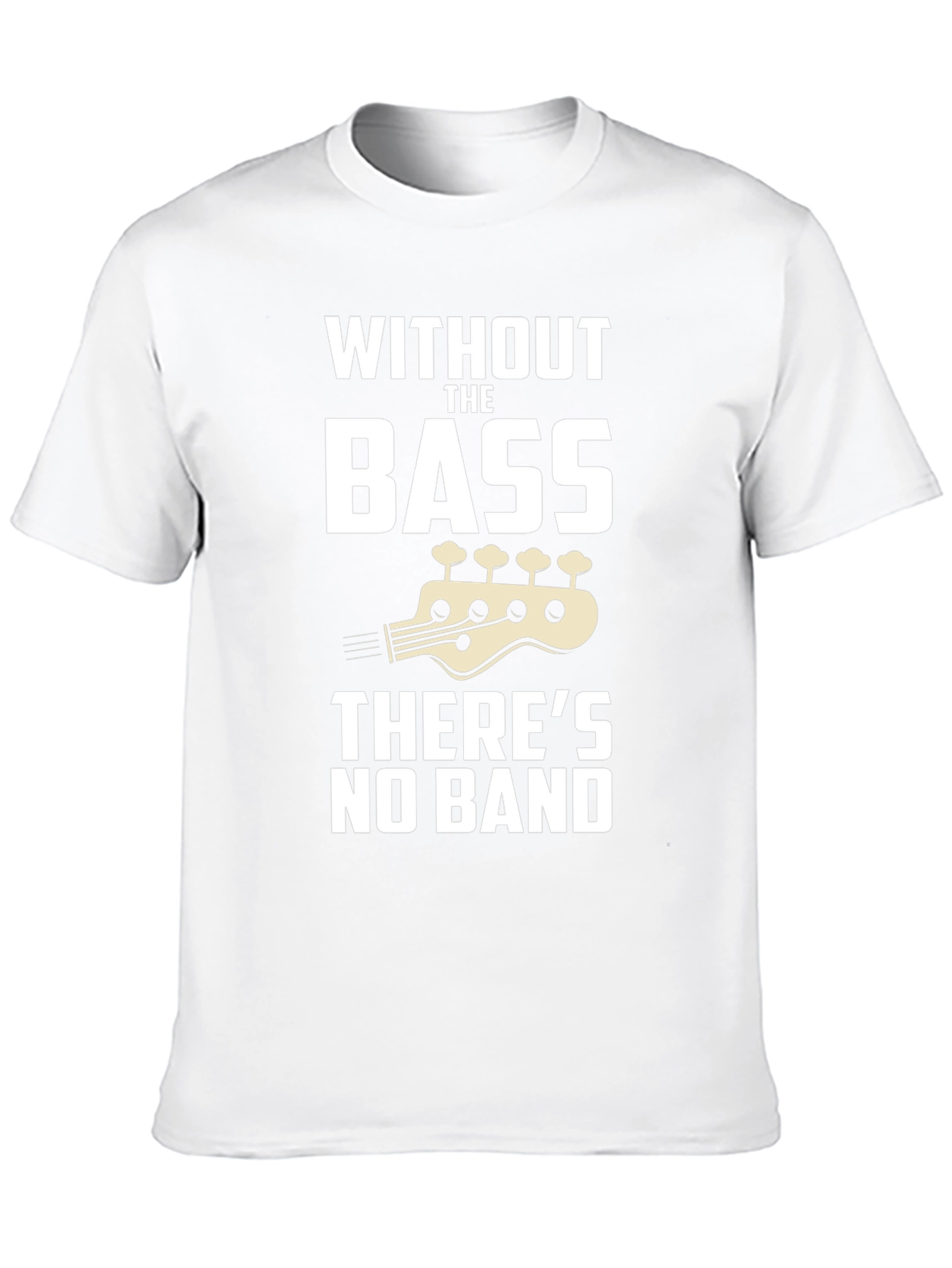 Without The Bass Theres No Band T-Shirt