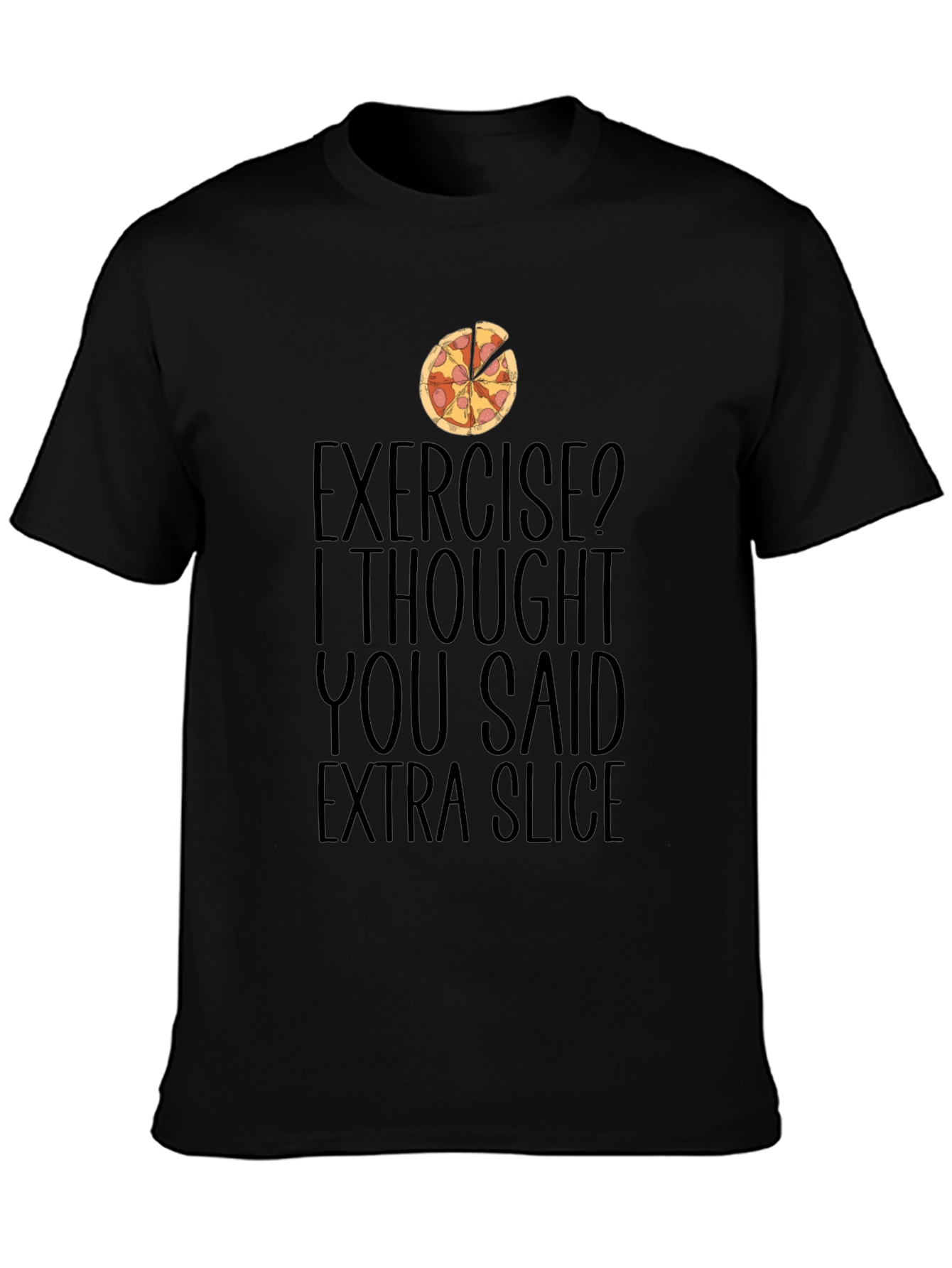 Funny Pizza Lover T-Shirt Exercise Extra Slice Joke Tee