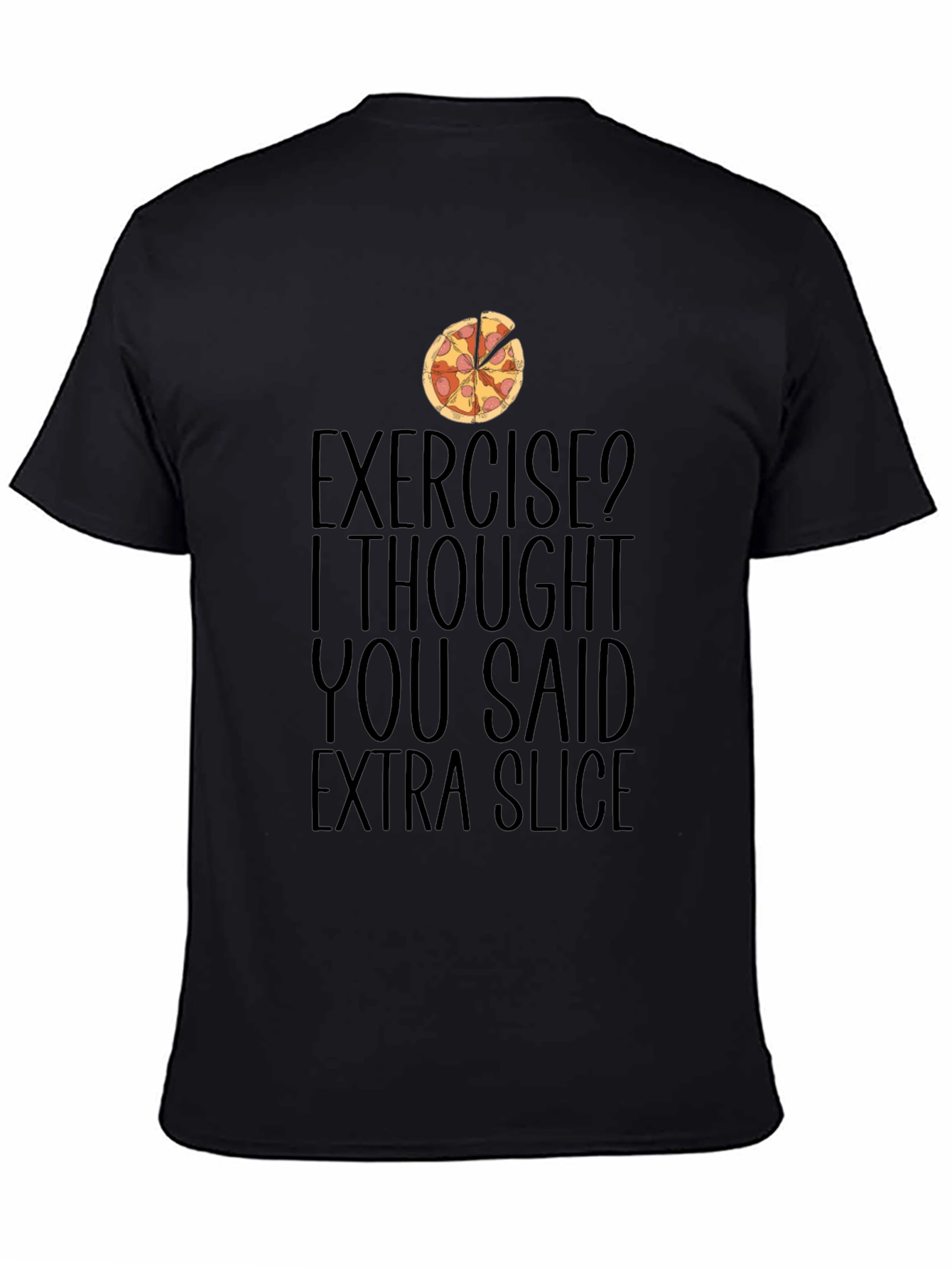 Funny Pizza Lover T-Shirt Exercise Extra Slice Joke Tee