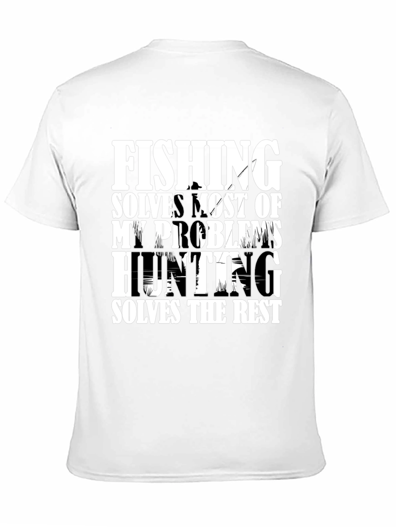 Fishing and Hunting Problems Solved T-Shirt