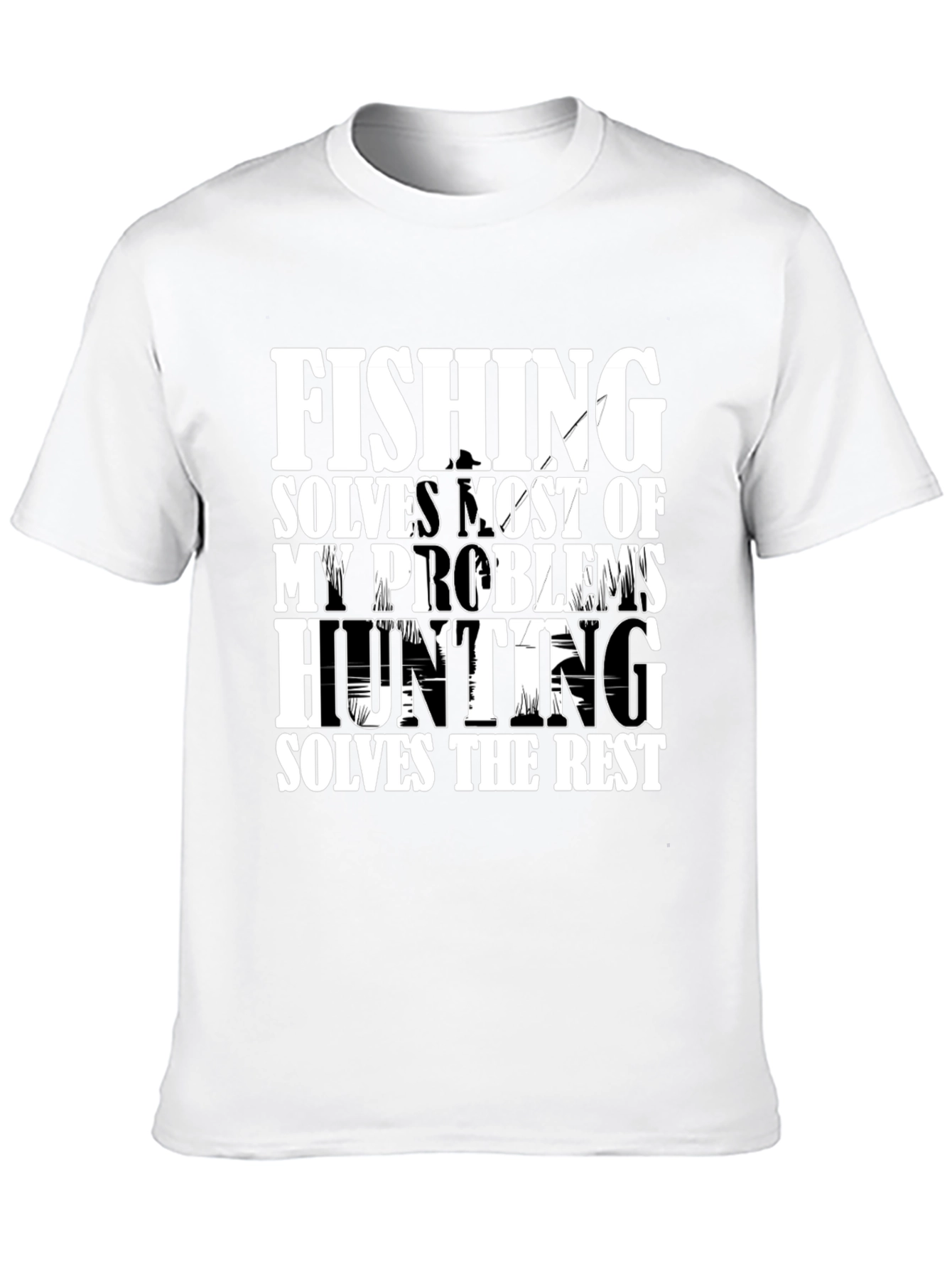 Fishing and Hunting Problems Solved T-Shirt