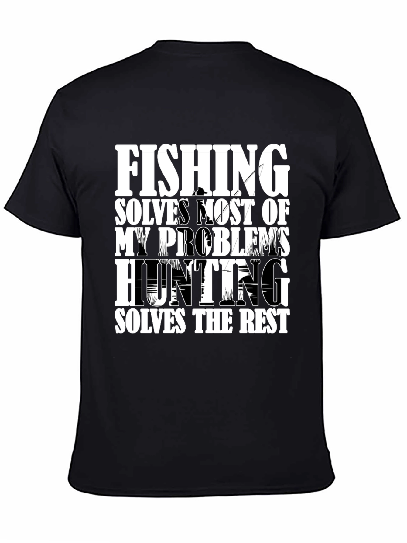 Fishing and Hunting Problems Solved T-Shirt