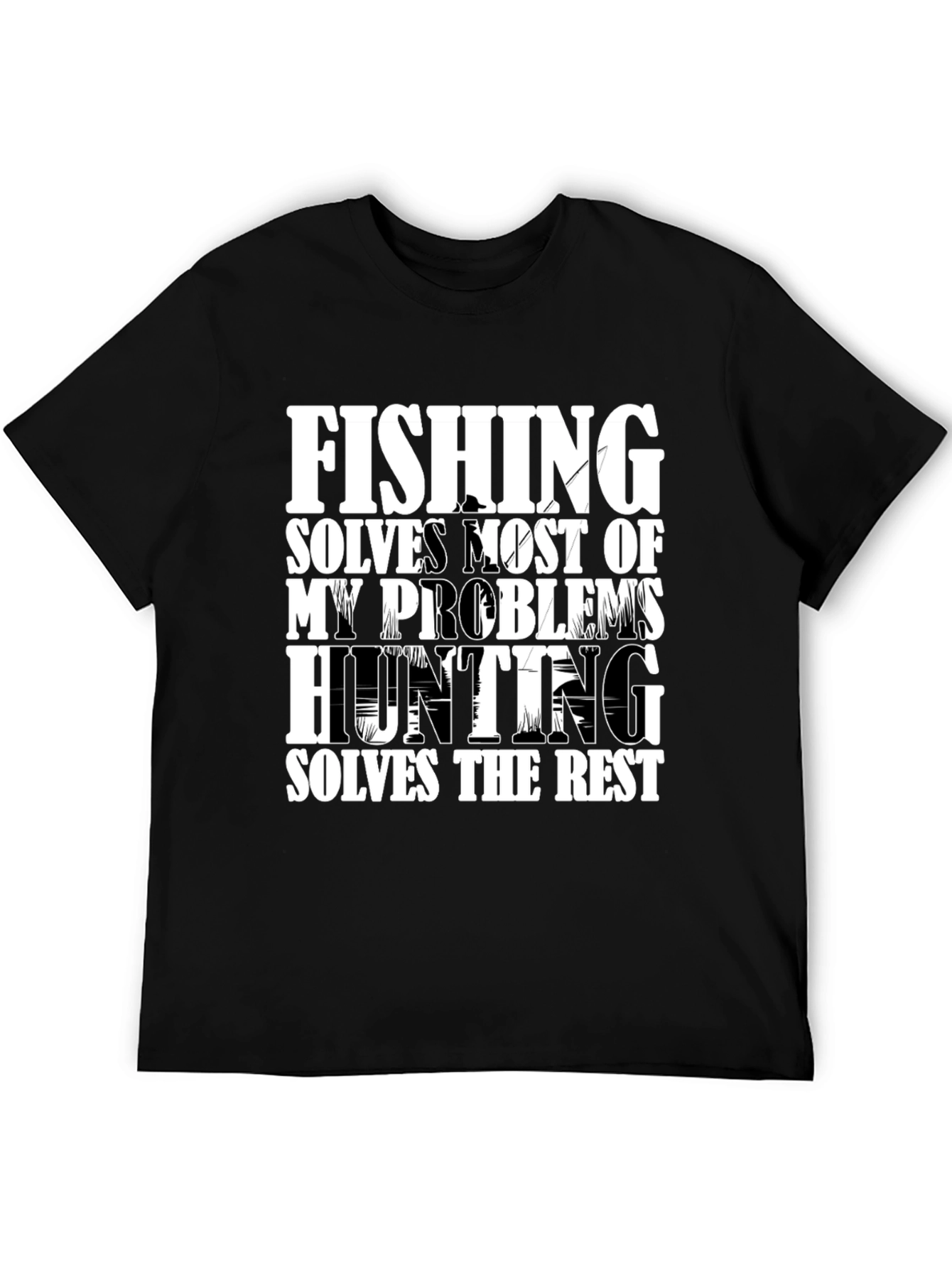 Fishing and Hunting Problems Solved T-Shirt