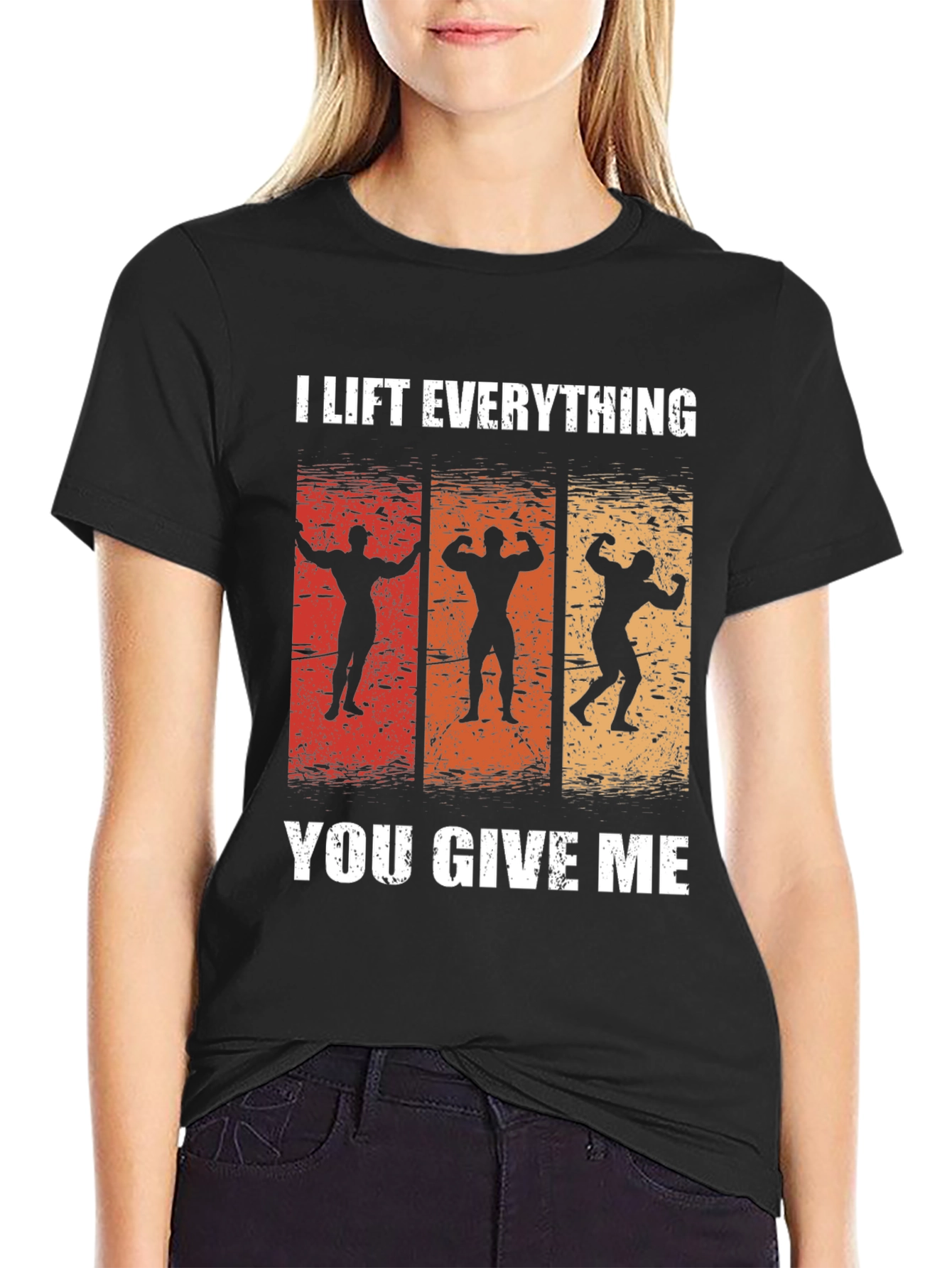I Lift Everything T-Shirt