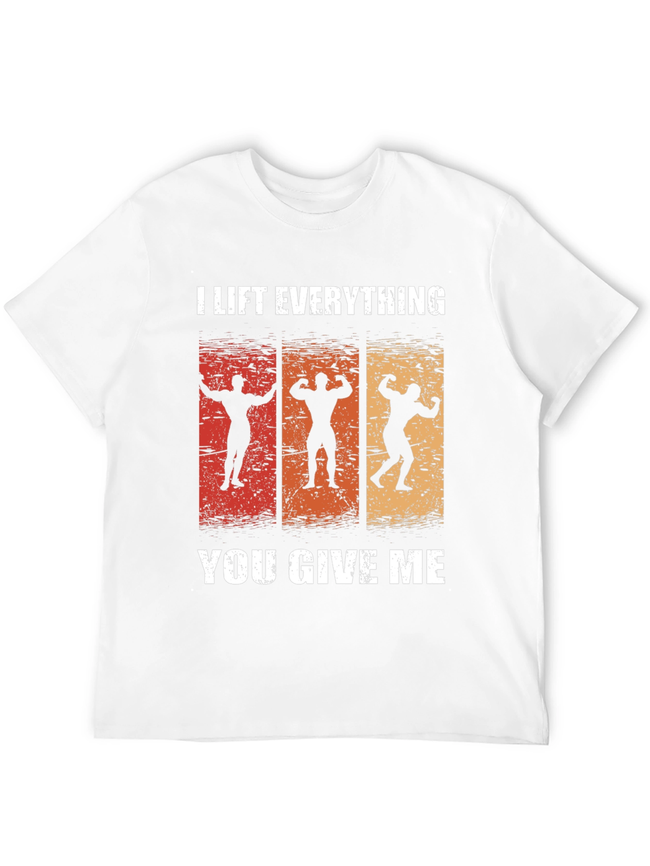 I Lift Everything T-Shirt
