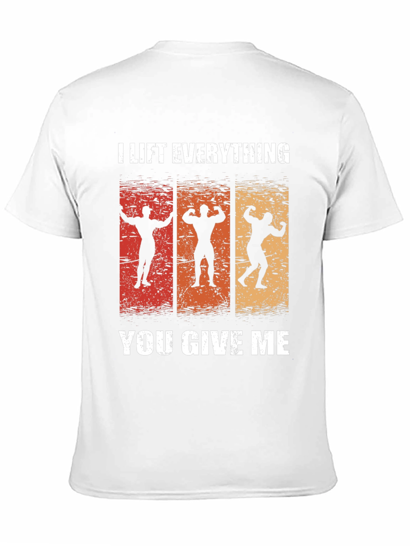 I Lift Everything T-Shirt