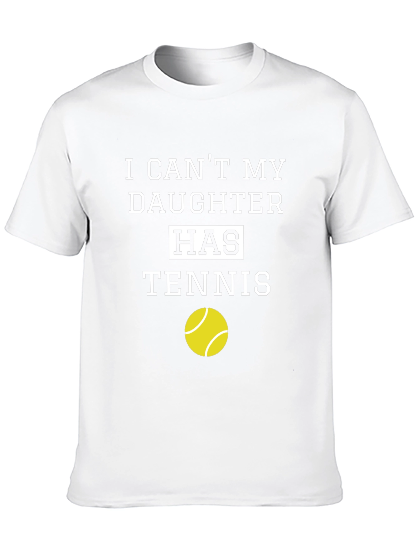 Dads Tennis Tee: I Cant My Daughter Has Tennis