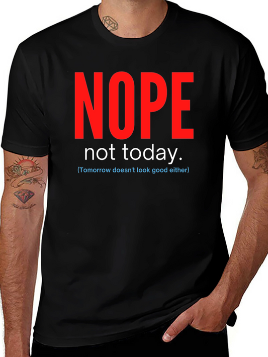 Nope Not Today Funny Graphic Tee