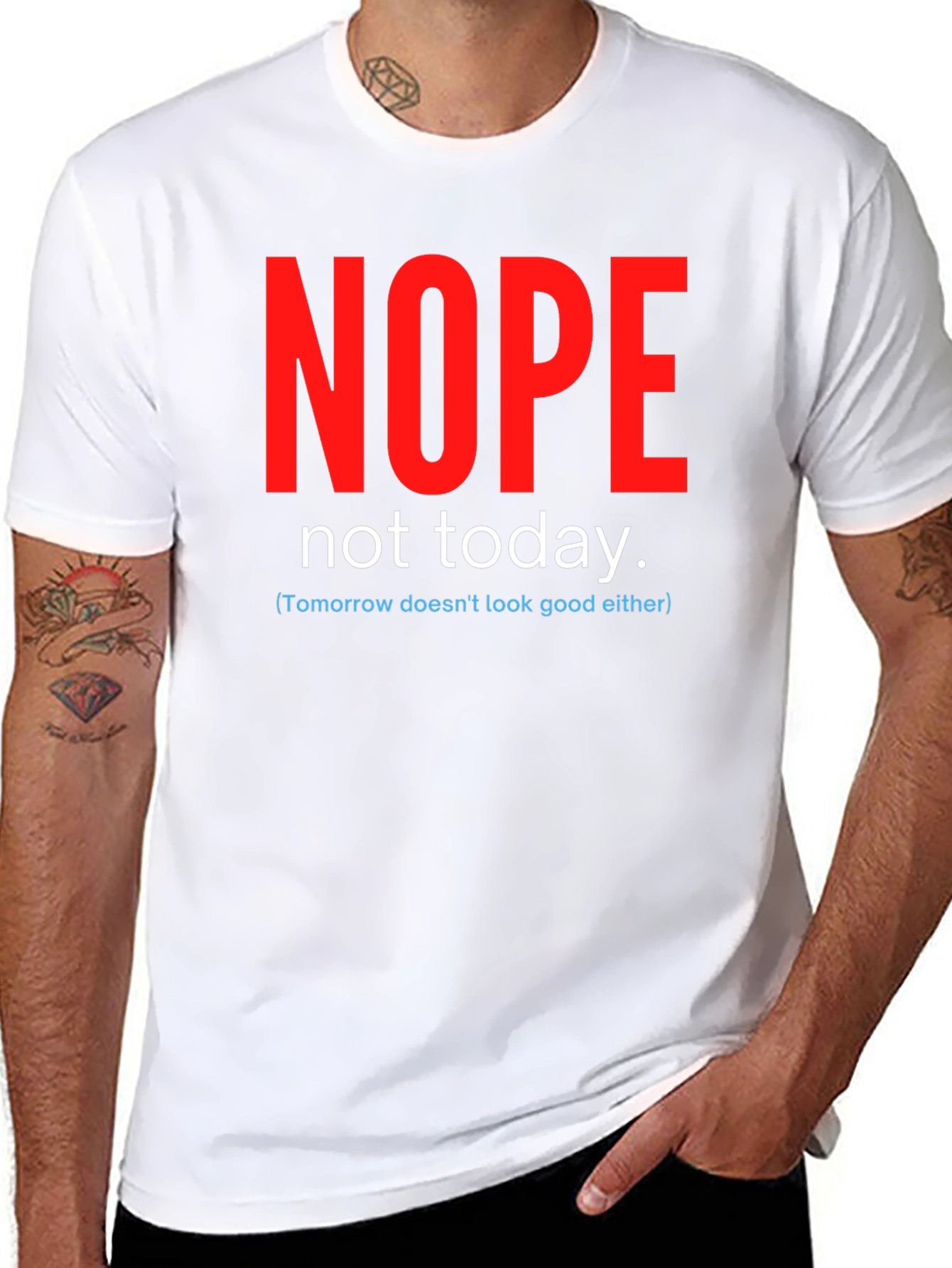 Nope Not Today Funny Graphic Tee
