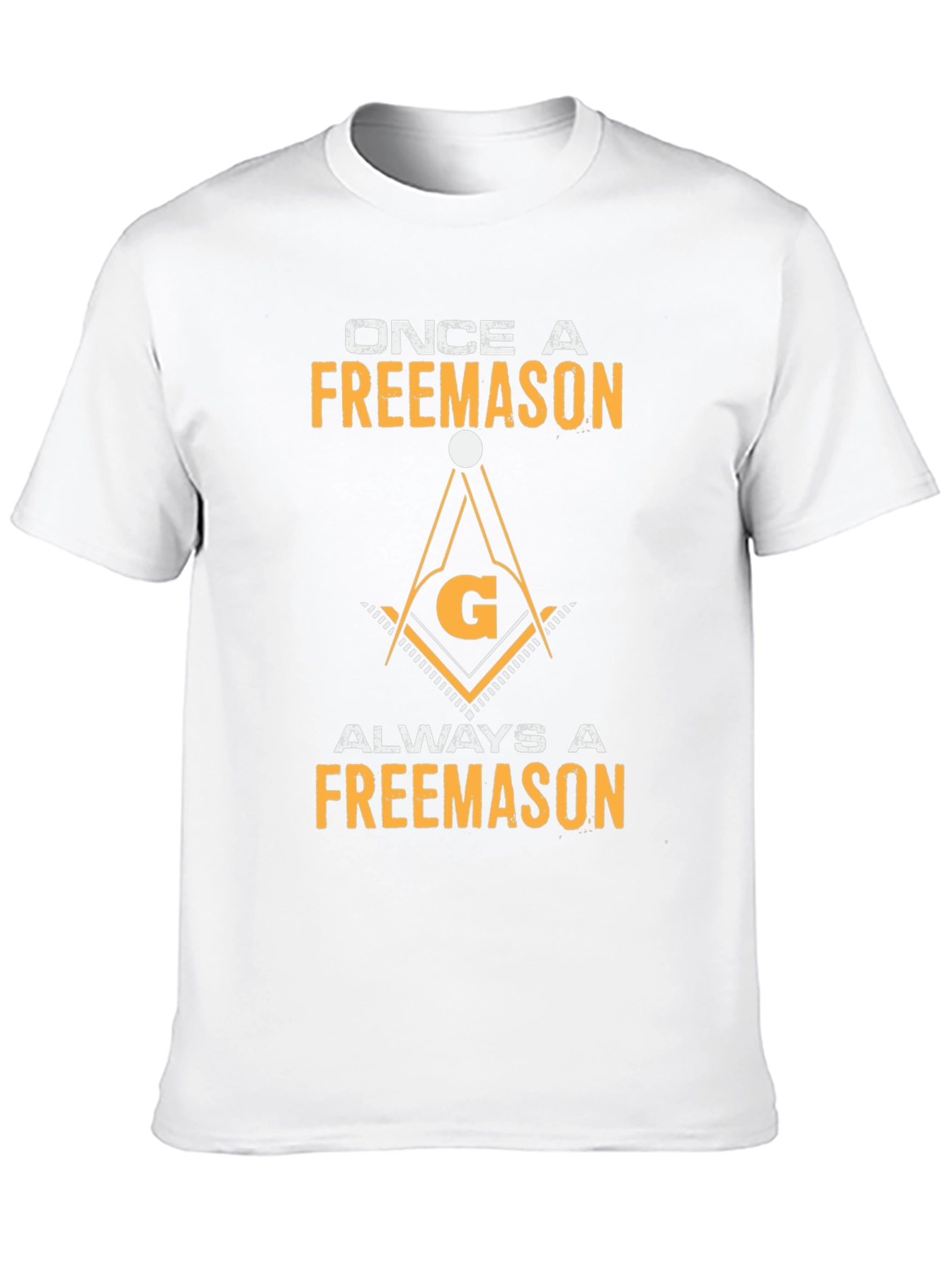 Once A Freemason Always A Freemason T-Shirt