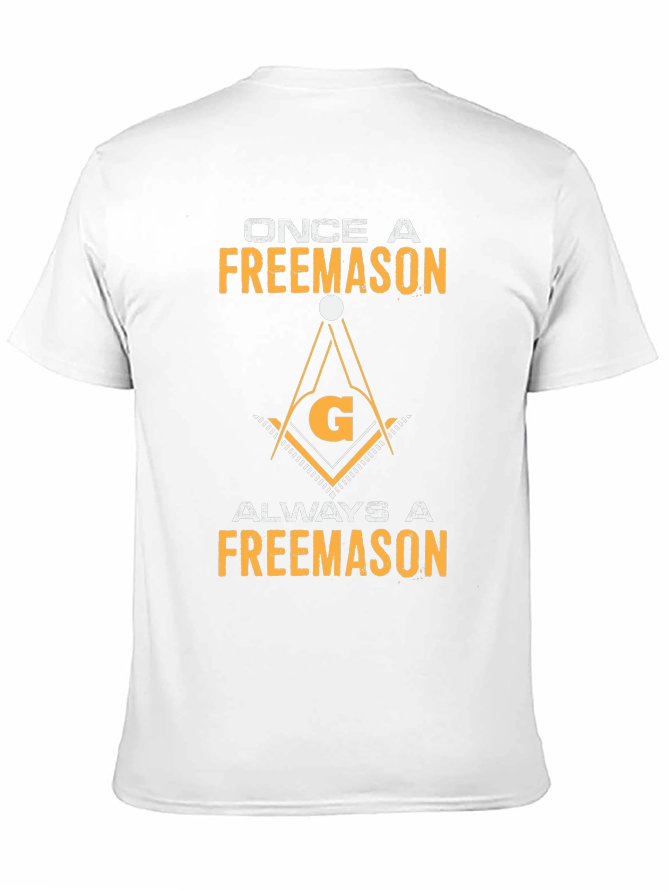Once A Freemason Always A Freemason T-Shirt