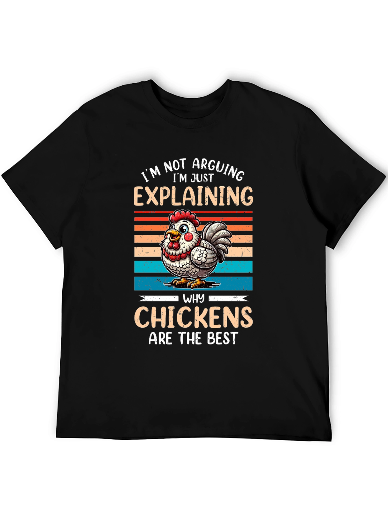 Chicken Lover T-Shirt: Im Explaining Not Arguing