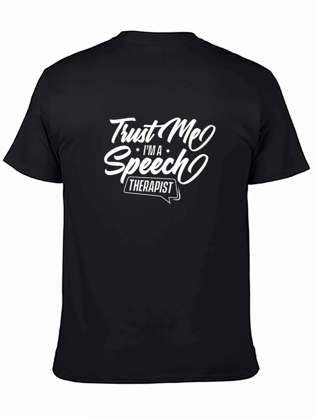 Trust Me Im A Speech Therapist T-Shirt