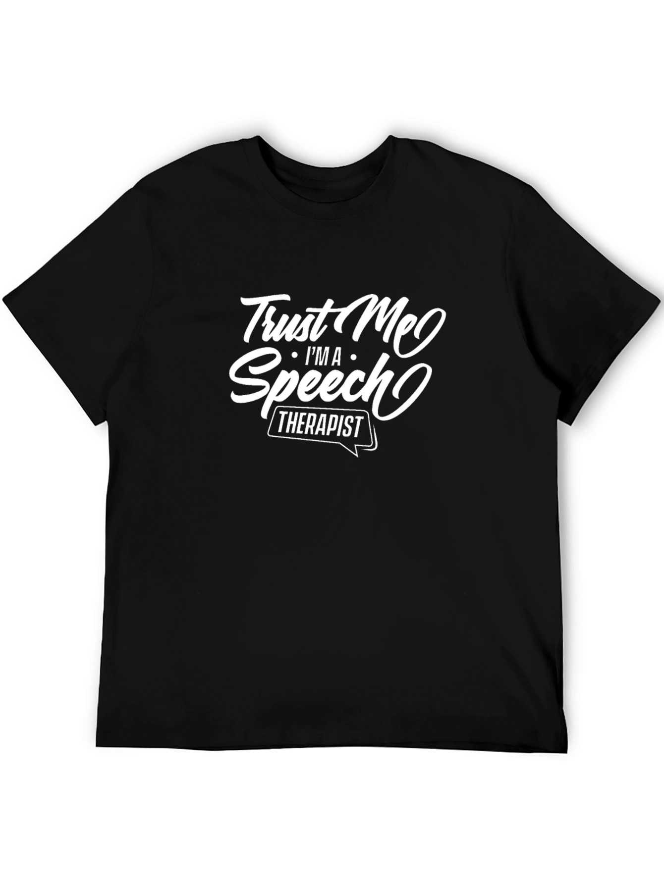 Trust Me Im A Speech Therapist T-Shirt