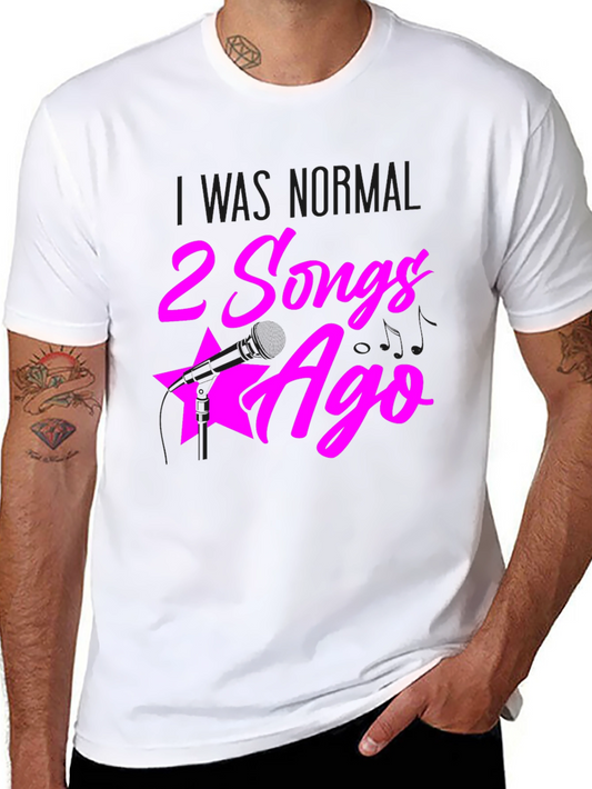 I Was Normal 2 Songs Ago Black Graphic Tee