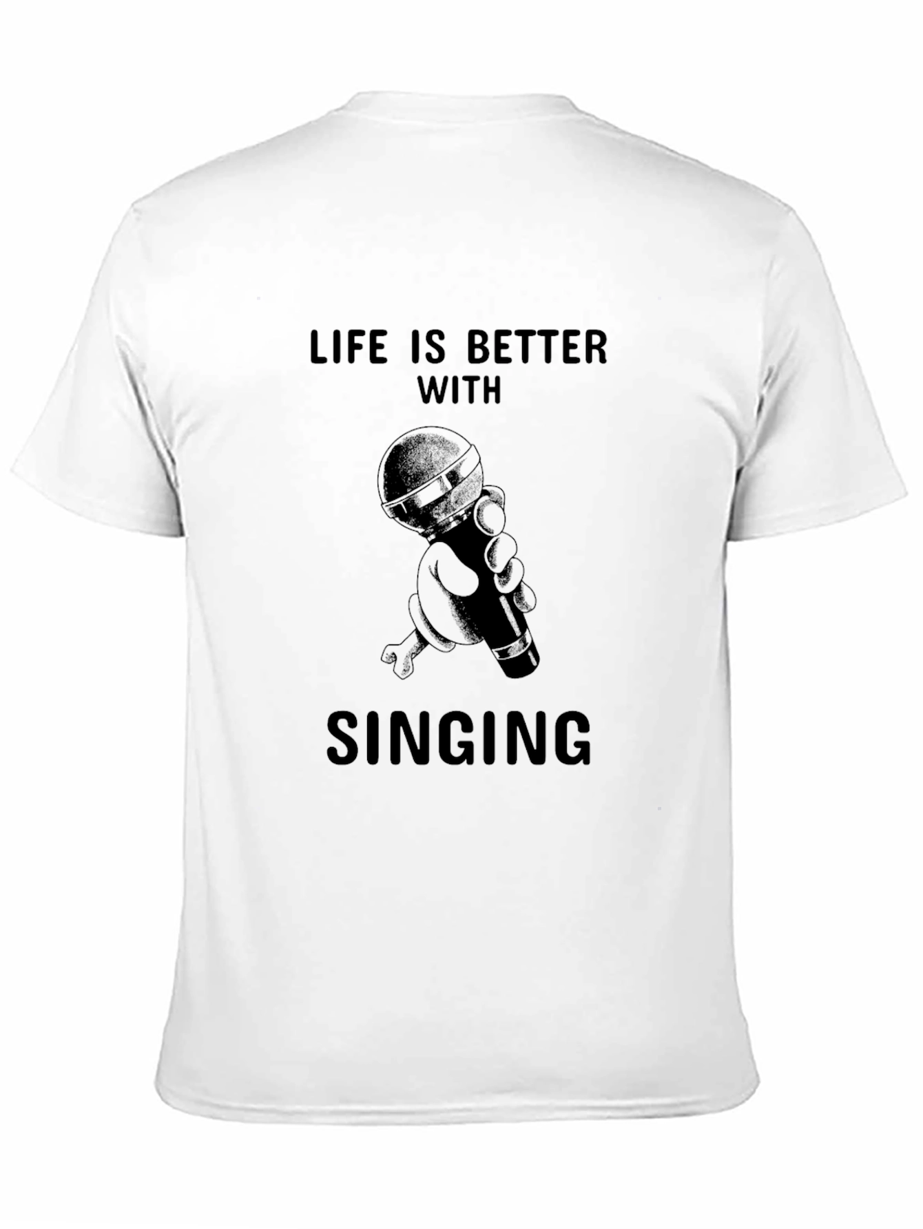 Life is Better with Singing Black T-Shirt