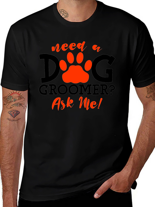 Dog Groomer T-Shirt - Ask Me!
