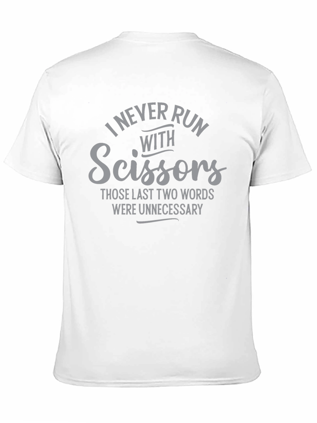 I Never Run With Scissors Graphic Tee