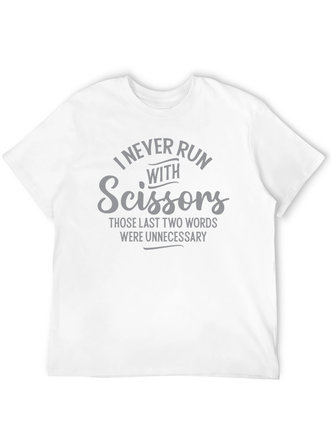 I Never Run With Scissors Graphic Tee