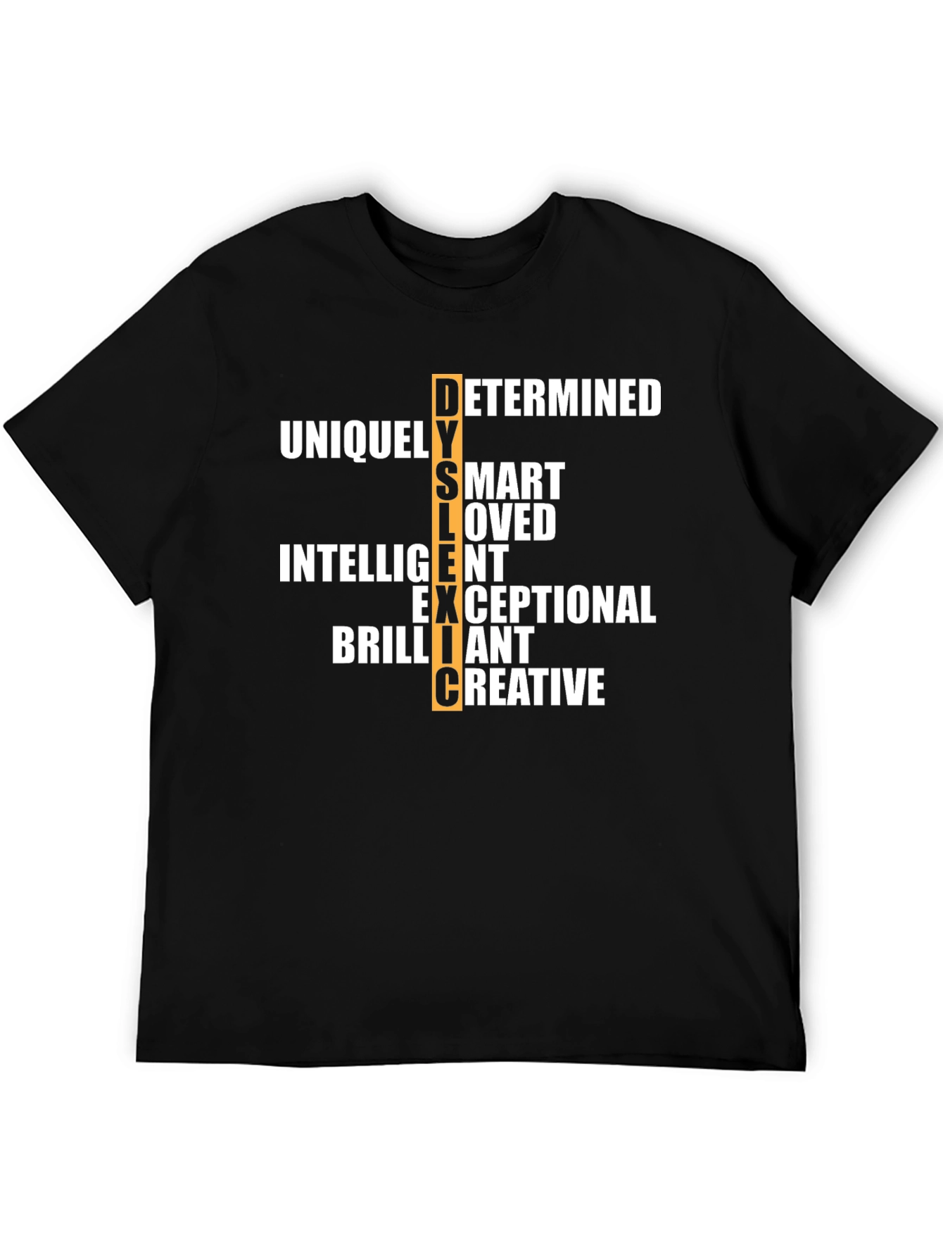 Dyslexic T-Shirt: Determined Smart Loved & More!