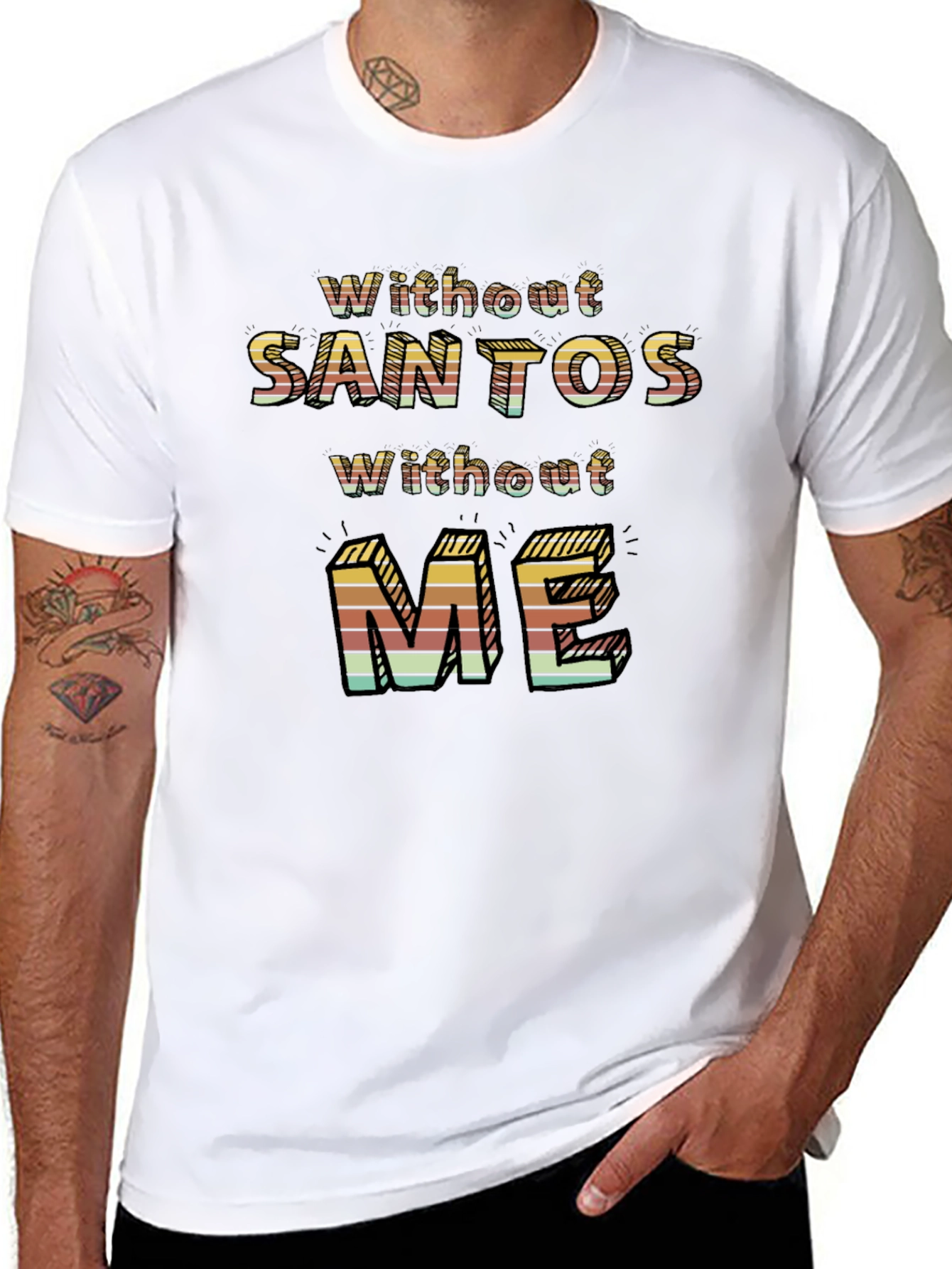 Without Santos Without Me Novelty Graphic Tee