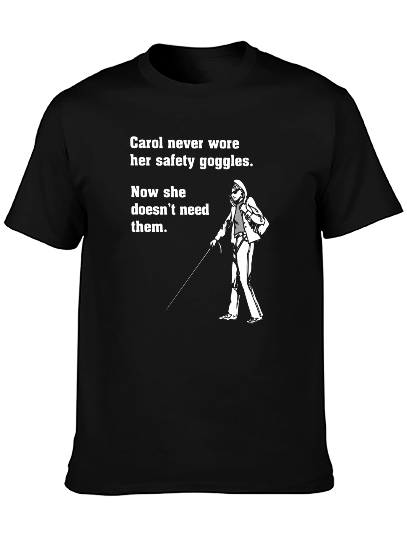 Carol Safety Goggles T-Shirt Funny Blindness Tee