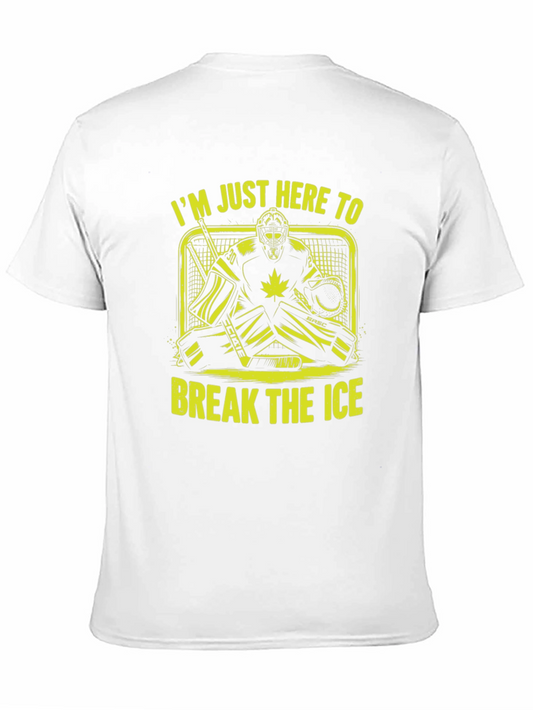 Hockey Goalie T-Shirt - Im Just Here to Break the Ice