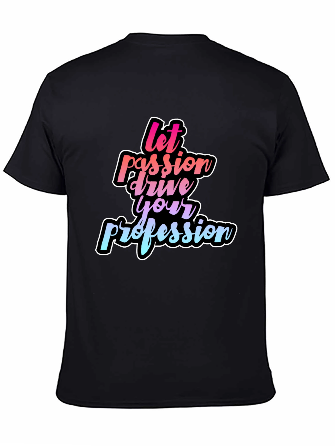 Passion Driven Profession Black Tee