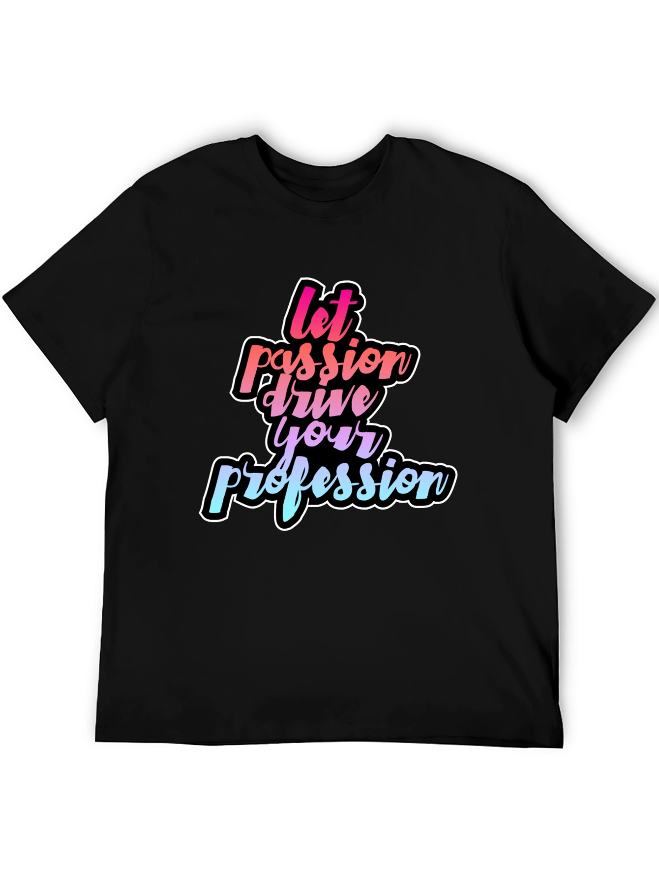 Passion Driven Profession Black Tee
