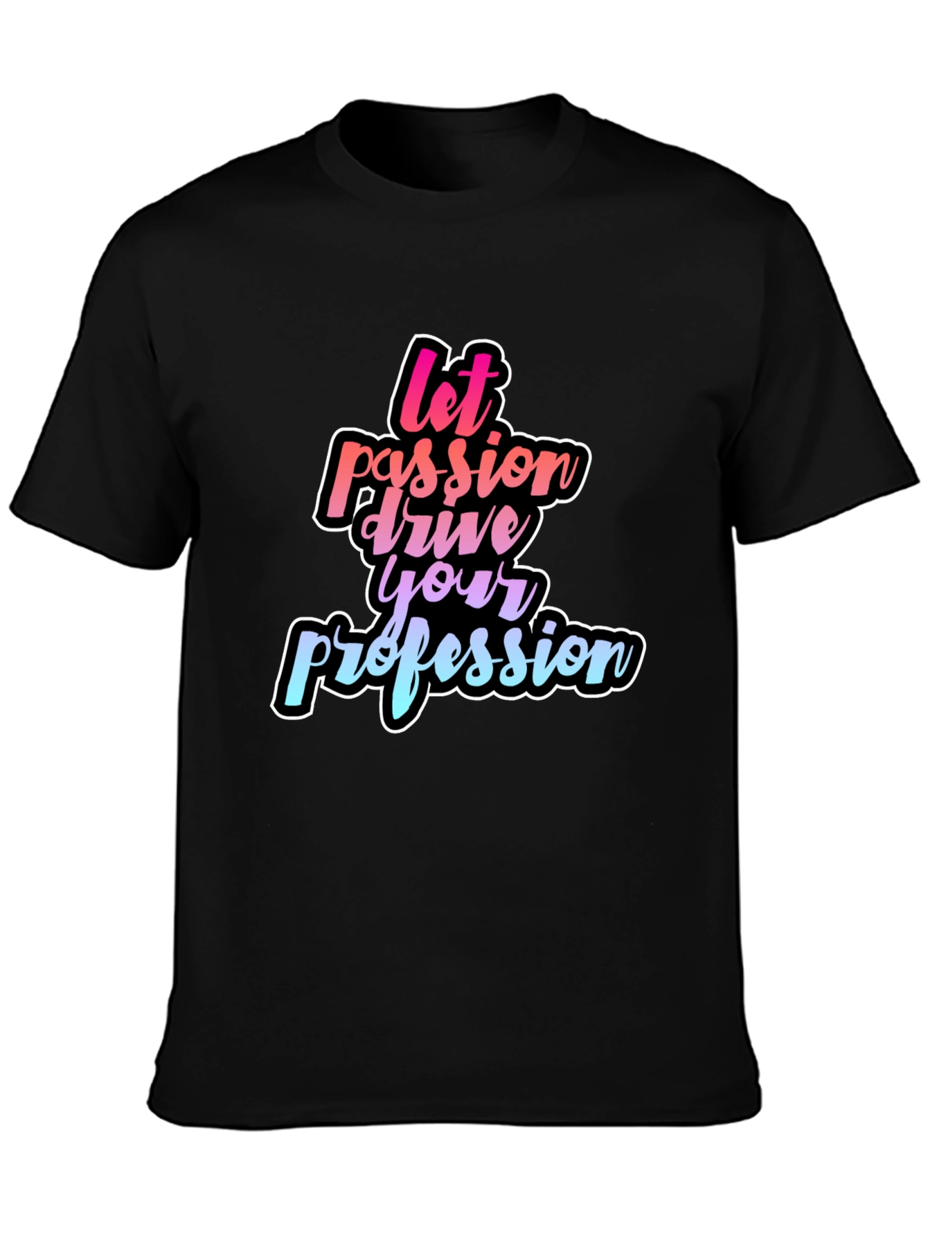 Passion Driven Profession Black Tee