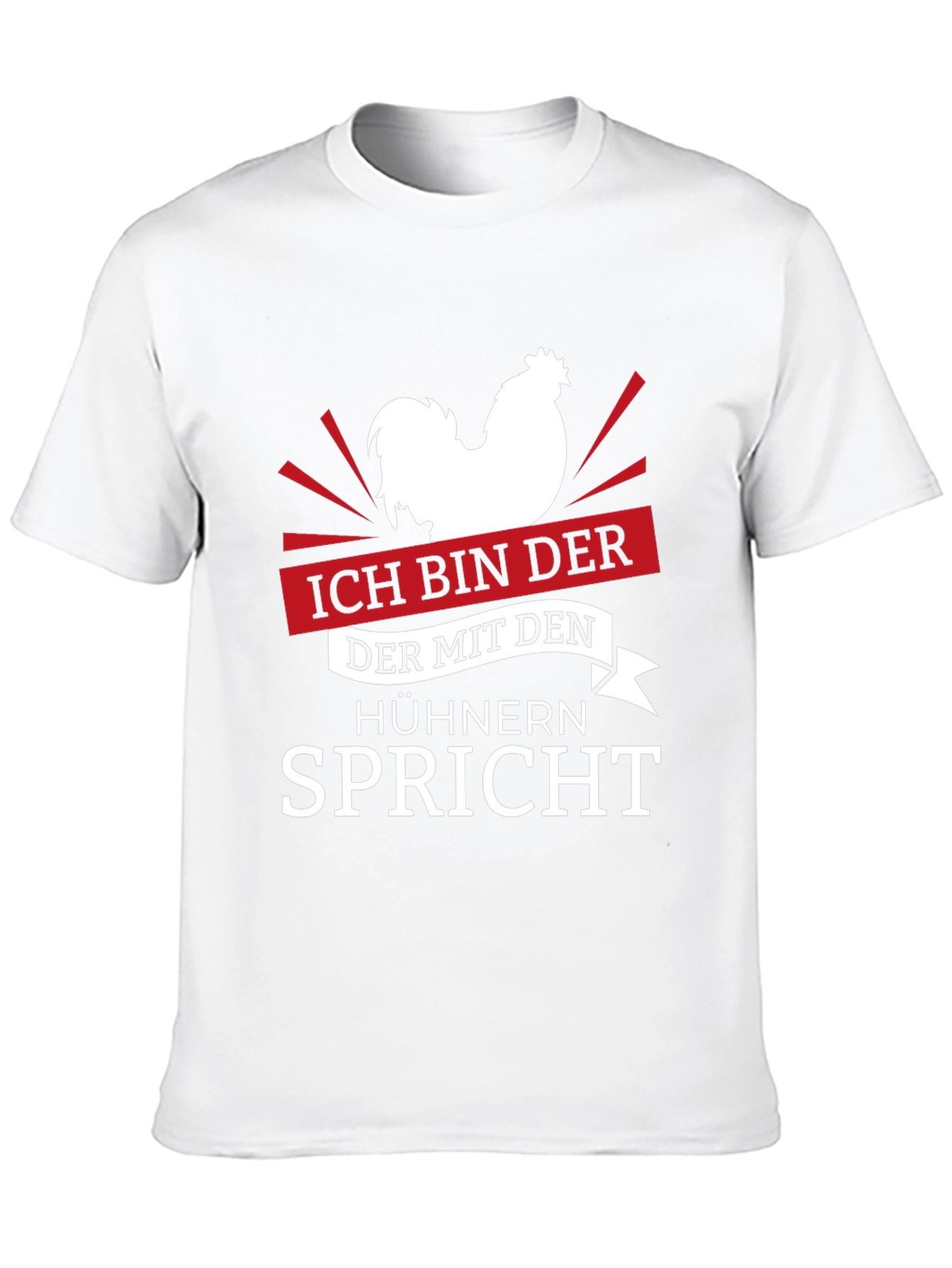 Ich Bin Der Chicken T-Shirt - Rooster Lover Tee