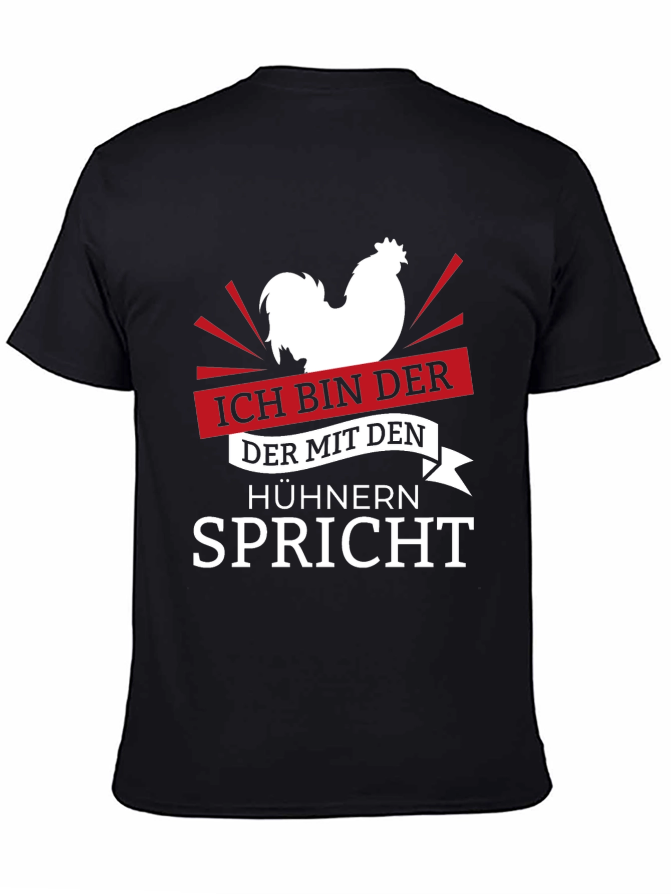 Ich Bin Der Chicken T-Shirt - Rooster Lover Tee
