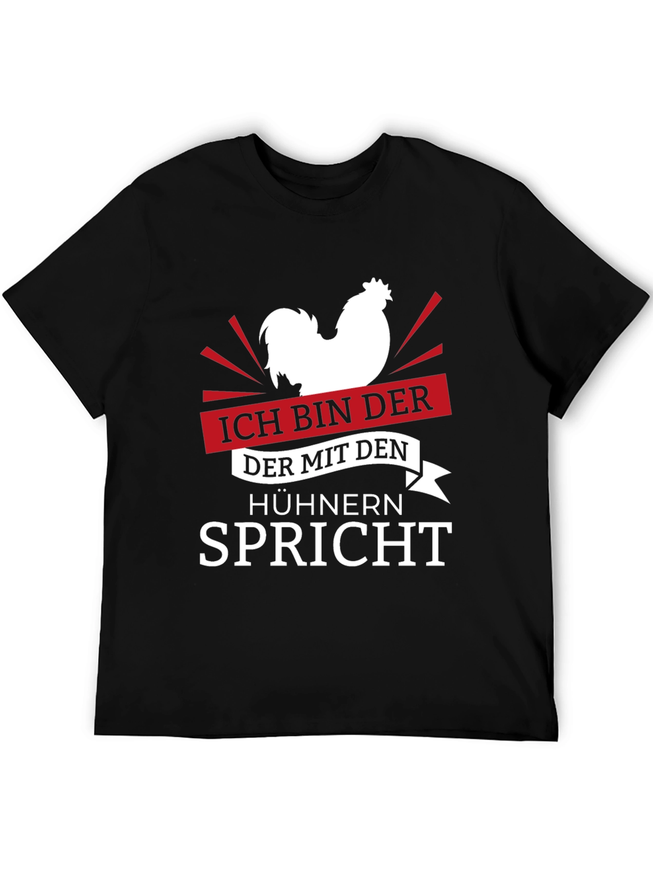 Ich Bin Der Chicken T-Shirt - Rooster Lover Tee