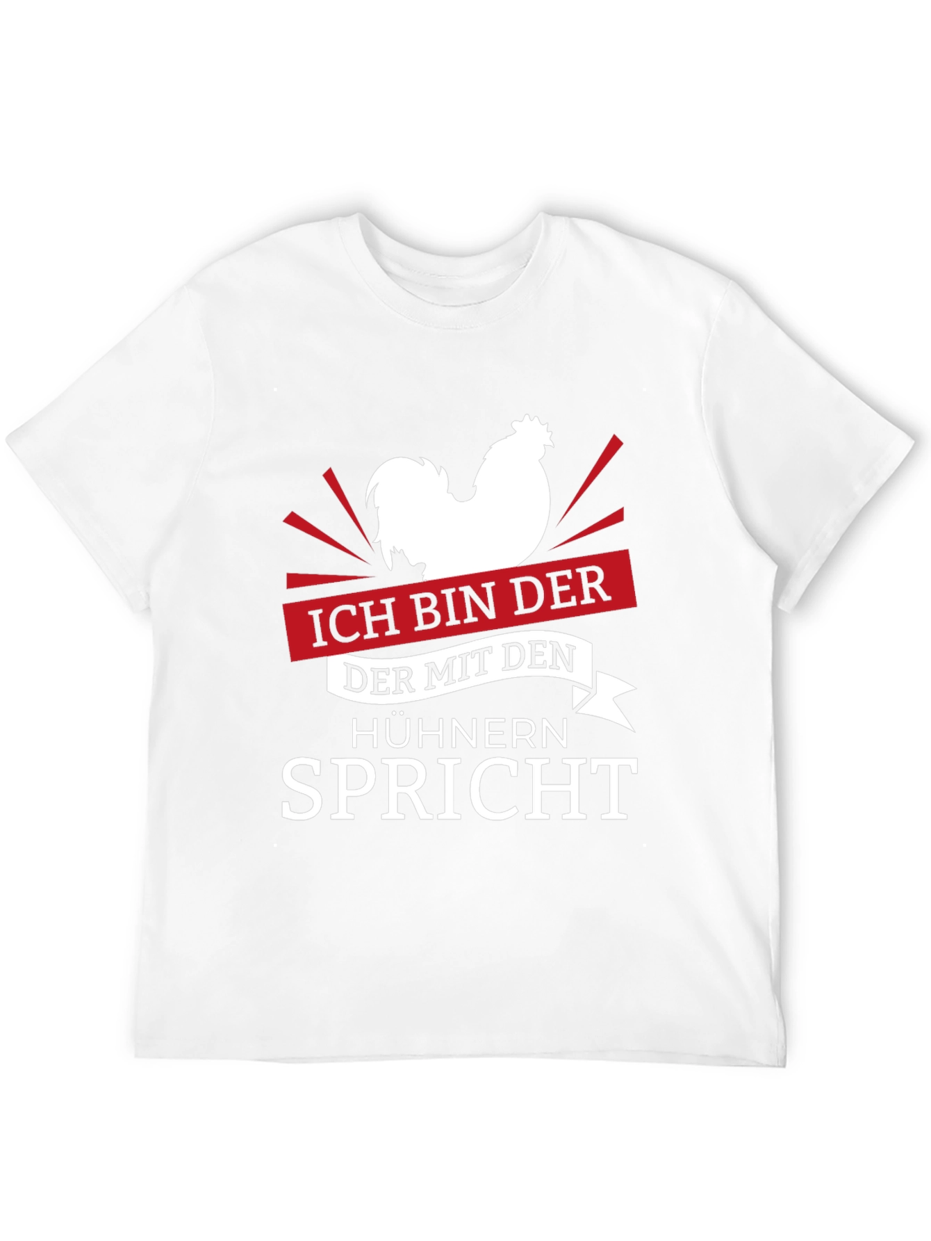 Ich Bin Der Chicken T-Shirt - Rooster Lover Tee