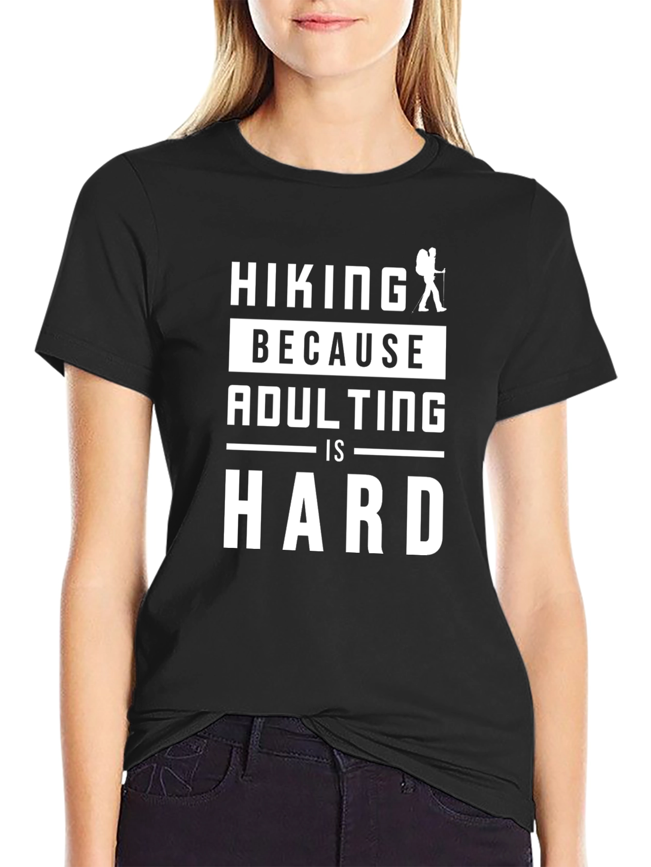 Hiking Because Adulting is Hard T-Shirt