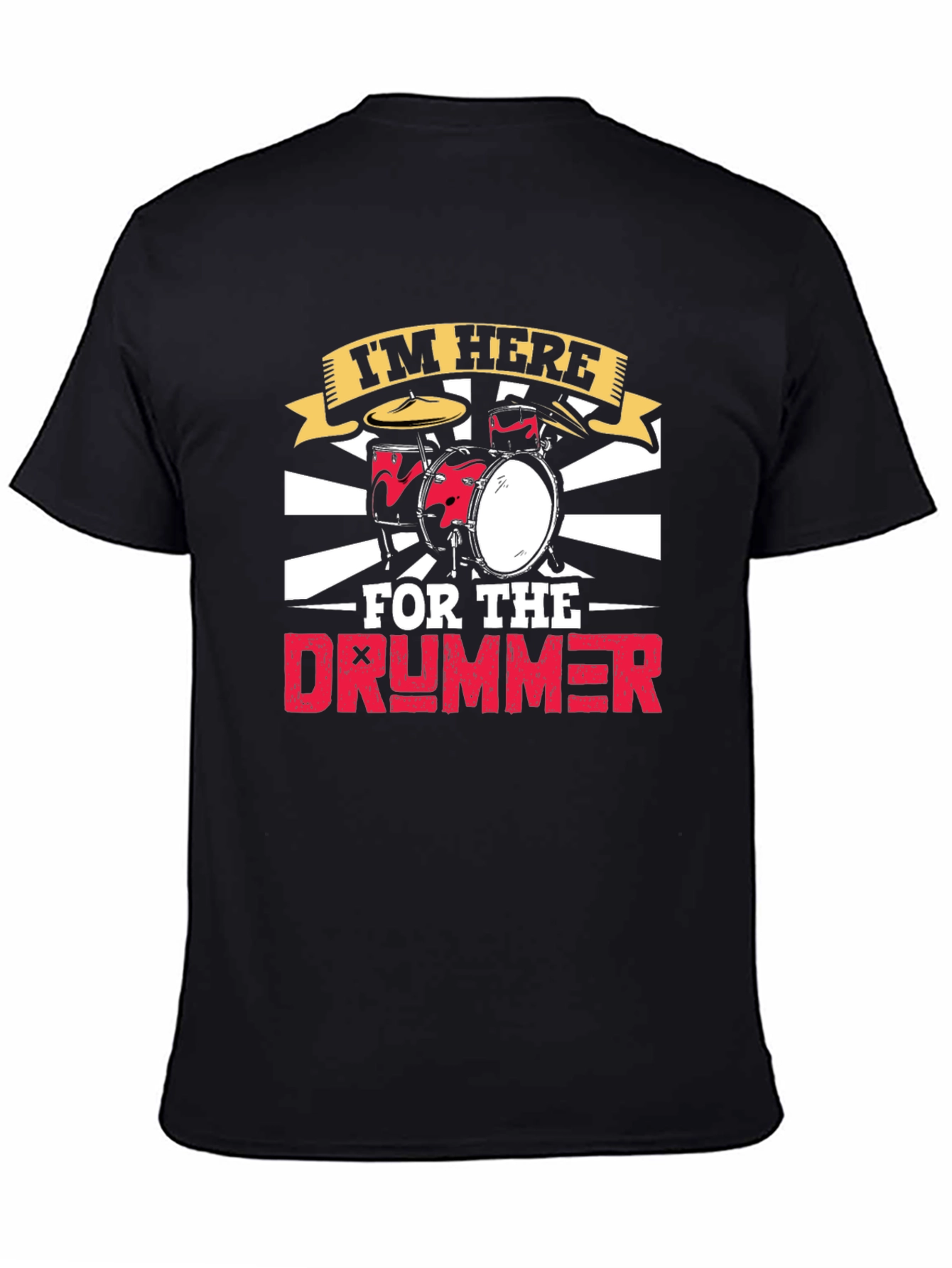 Im Here For The Drummer Black T-Shirt