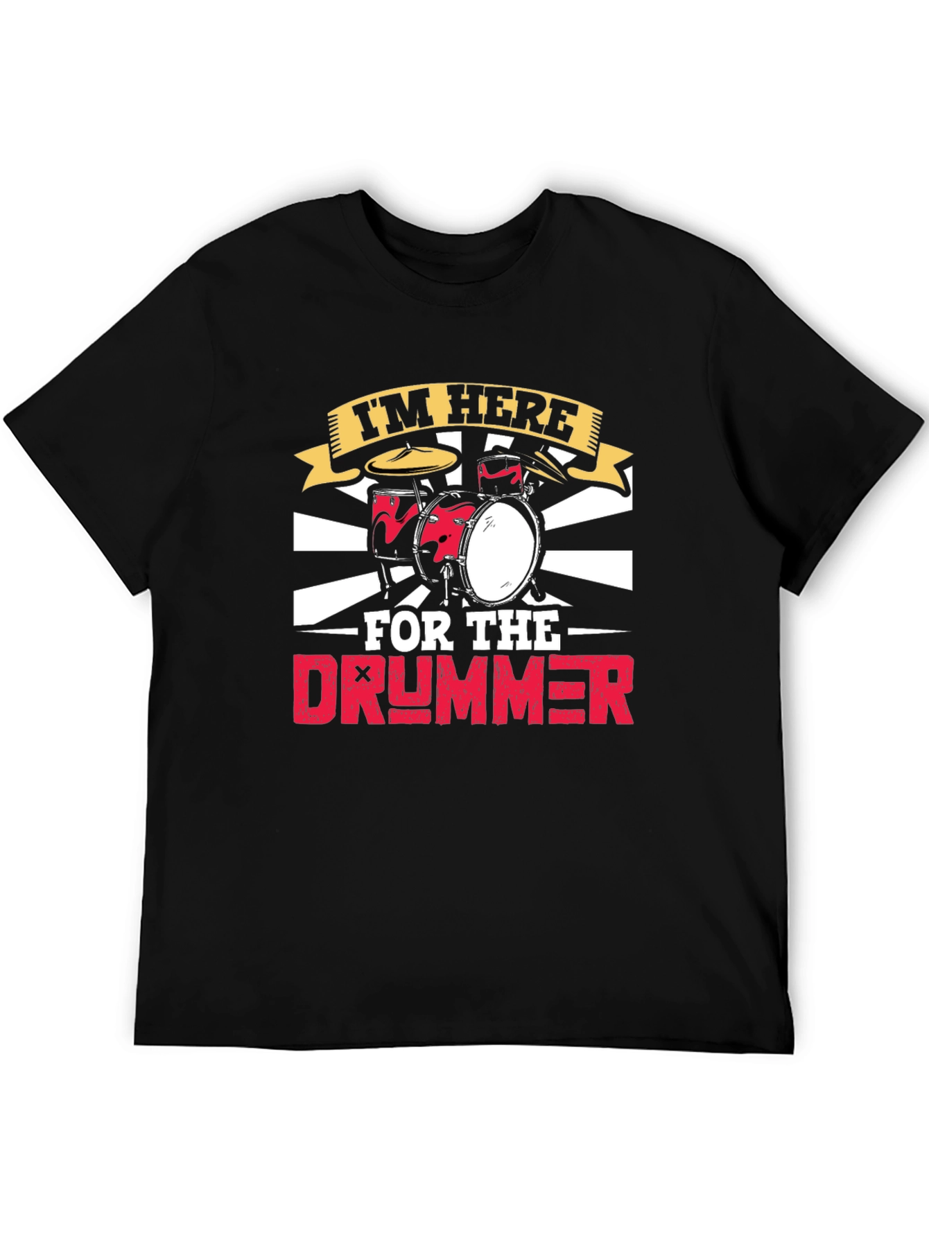 Im Here For The Drummer Black T-Shirt