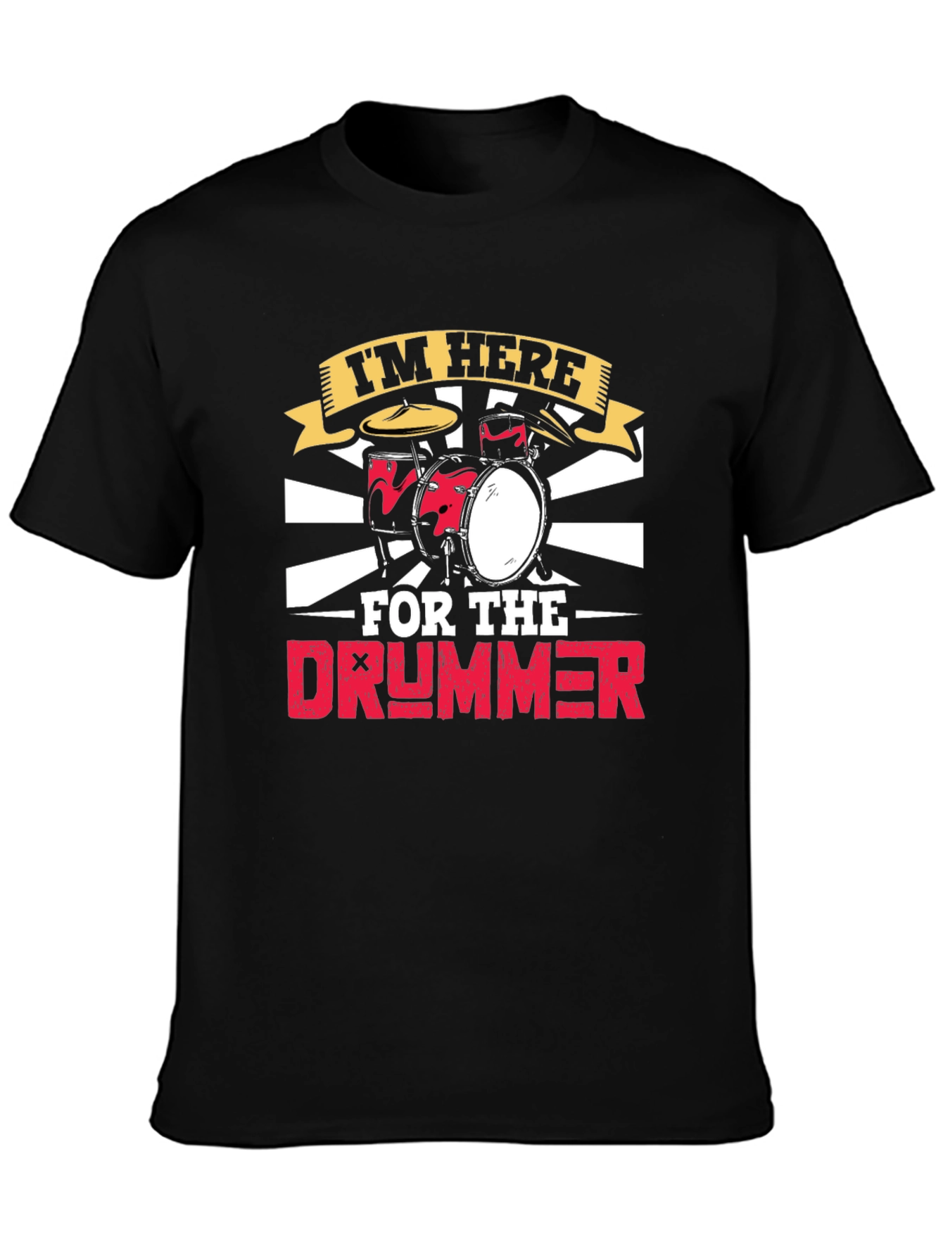 Im Here For The Drummer Black T-Shirt
