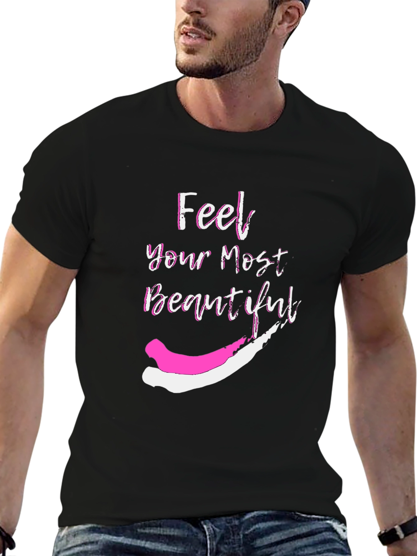 Feel Your Most Beautiful Graphic T-Shirt